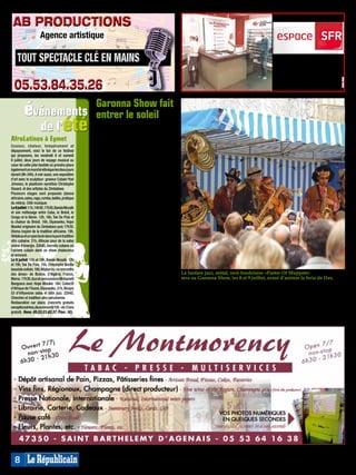 AB PRODUCTIONS
                     Agence artistique

    TOUT SPECTACLE CLÉ EN MAINS                                                                                                                    20 rue Charles-de-Gaulle
                                                                                                                                                          MARMANDE




                                                                                                                                     MP007599
  05.53.84.35.26                                                                                                                                        05.53.20.98.47




                                                                                       MP013915




                                                                                                                                                                                    MP013836
                                                                                                                                                    Ouvert : 9h-12h30 / 13h30-19h




         événements                               Garonna Show fait
                                                  entrer le soleil
           de l’été                               La 12ème édition du Garonna Show
                                                  se tiendra comme toujours au cœur
AfroLatines à Eymet                               de Port-Sainte-Marie, vendredi 8
                                                  et samedi 9 juillet. Une vingtaine
Couleur, chaleur, tempérament et
dépaysement, voici le ton de ce festival          de groupes se succéderont sur les
qui proposera, les vendredi 8 et samedi           différentes scènes en plein air. La
9 juillet, deux jours de voyage musical au        soirée de vendredi aura pour thème
cœur de cette jolie bastide où prendra place      les musiques du soleil, salsa, latino.
également un marché ethnique les deux jours
durant (9h-24h). A voir aussi, une exposition     Samedi, le groupe gagnant du
d’art avec le sculpteur- graveur Cubain Yoel      tremplin organisé dans le cadre de
Jimenez, le plasticien eymétois Christophe        la Fête de la musique jouera sur la
Ossard, et des artistes du Zimbabwe.              scène, à l’entrée du festival.
Plusieurs stages sont proposés (danse
africaine, salsa, raga, rumba, batiks, pratique
                                                  8 juillet: à partir de 19h, La
du mbira). Côté musique:                          Mecanica (salsa), Metisolea (latino
Le 8 juillet: 11h, 14h30, 17h30, Banda Mozaïk     rock), La Marmaille (fanfare), La
et son métissage entre Cuba, le Brésil, le        Collectore (fanfare), Les Astiaous
Congo et le Bénin. 12h, 16h, Tok De Pola et
la chaleur du Brésil. 16h, Diyananko, Hope
                                                  (fanfare), Les Armagnacs (fanfare),
Masiké originaire du Zimbabwe puis 17h30,         Acousteel Gang (steel drums),
Oloma inspiré de la tradition africaine. 19h,     Les Fonkfarons (fanfare), Waka
Okilakua et un spectacle dans la pure tradition   (carnaval antillais), Le Josem
afro cubaine. 21h, Afincao pour de la salsa       (orchestre), Inédits Tsiganes (rock
pleine d’énergie. 22h45, Secreto cubano eà
l’accent cubain dans un show chaleureux           baltique), Sultan Project (oriental
et enivrant.                                      manouche), Zik Jaraija, Minima
Le 9 juillet: 11h et 16h, Banda Mozaïk. 12h       Social Club (rockabilly), Pastor
et 19h, Tok De Pola. 15h, Christophe Borilla      Of Muppets (fanfare déjantée),
bassiste soliste. 16h, Wijdan ou «la rencontre
des âmes» de Bosnie, d’Algérie, France,           Ben & Fils (chanson française).                 La fanfare jazz, métal, rock bordelaise «Pastor Of Muppets»
Maroc. 17h30, duo de percussions Mohamed          Samedi 9 juillet: à partir de 19h, Jim          sera au Garonna Show, les 8 et 9 juillet, avant d’animer la feria de Dax.
Bangoura avec Hope Masiké. 18h, Collectif         Purple Memorial (reggae ska), The               Fonkfarons (fanfare), Waka (carnaval          Muppets (fanfare déjantée).
d’Afrique de l’Ouest, Diyananko. 21h, Bloque      Joubys (rock steady), La Marmaille
53 d’influences salsa et latin jazz. 22h45,                                                       antillais), Le Josem (orchestre),             Tarifs: 15€, pass 2 soirs 25€, gratuit
Chinchivi et tradition afro-péruvienne.
                                                  (fanfare), La Collectore (fanfare), Les         Sultan Project (oriental manouche),           jusqu’à 15 ans accompagné d’un
Restauration sur place. (concerts gratuits        Astiaous (fanfare), Les Armagnacs               San Set (rock), Captain Flem                  adulte.
exceptés soirées,deux concerts 15€,-de 12 ans     (fanfare), Los Pegaillouns (fanfare),           (chanson française swing), Minima             Renseignements 05.53.87.21.19 ou sur
gratuit). Rens. 05.53.23.82.37. Plan : H3.        Acousteel Gang (steel drums), Les               Social Club (rockabilly), Pastor of           garonna-show.com. Plan: G6.




                                                                                                                                                                                     MP013800
                                                                                                                                                                                     MP007403




  8
 