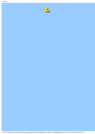 Process
file:///C|/Documents%20and%20Settings/Administrador/Mis%20documentos/Roberto/miWebQuest/process.htm (3 de 3)16/03/2012 0:55:37
 