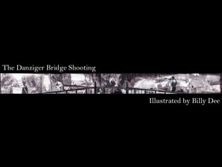 The Danziger Bridge Shooting by Billy Dee