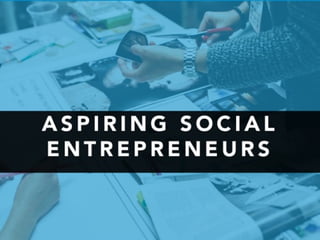 IDEO.org Human Centered Design Challenge - Helping Aspiring Social Entrepreneurs