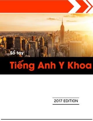 2017 Edition
Sổ tay
Tiếng Anh Y Khoa
 