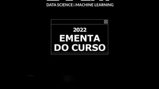 2022
EMENTA
DO CURSO
 