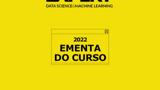 2022
EMENTA
DO CURSO
 