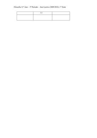 Filosofia 11º Ano – 3º Período – Ano Lectivo 2009/2010, 1º Teste
2.2
 