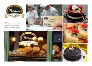 Client Name : Marwa Goudoura
(Patisserie chez Marwa)
Media : Corporate design
 