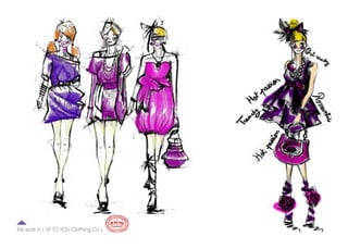 My work in ( UP TO YOU Clothing Co )
 