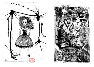 My work in ( UP TO YOU Clothing Co )
 