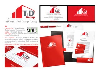Client Name : Wael aouididi
(Design solution Vinci agence)
Media : Corporate design
The logo won first prize in the competition by
Design Vinci agence
(T & D Group) : Technical & Design group: it is a
group of architects, interior designers, consulting
engineers (civil engineering, fluid engineering,
electrical ...)
https://www.facebook.com/DesignersDreamTeam
 