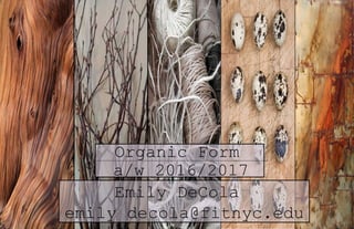Organic Form