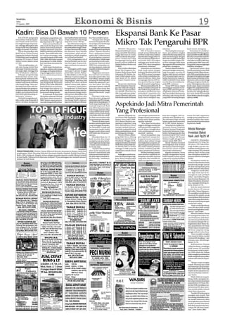 Ekonomi & Bisnis                                                                                                  19
WASPADA
Sabtu
22 Agustus 2009




Kadin: Bisa Di Bawah 10 Persen
    KALANGAN pengusaha                         perbankan yang belum me-                                                         kan masih terbatas yaitu hanya                     kan bisa semakin lancar.
                                                                                                                                                                                                                                                  Ekspansi Bank Ke Pasar
menyambut baik kesepaka-
tan14 bank untuk menurun-
kan tingkat bunga simpanan-
nya, sehingga diharapkan suku
bunga kredit bisa dipangkas
                                               nurunkan bunganya. “Kita
                                               akan laporkan ke BI,” tegasnya.
                                                    Selama ini perbankan di-
                                               nilai masih bersikap hati-hati
                                               dalam mencermati perkem-
                                                                                                                                24 bps, sementara suku bunga
                                                                                                                                simpanan turun 180 bps.
                                                                                                                                    Apa sebenarnya yang me-
                                                                                                                                nyebabkan suku bunga kredit
                                                                                                                                kita sedemikian tinggi? Direk-
                                                                                                                                                                                       “Harapan kita dengan
                                                                                                                                                                                   turunnya bunga kredit volu-
                                                                                                                                                                                   me pengucuran kredit juga
                                                                                                                                                                                   akan naik,” ujarnya.
                                                                                                                                                                                       Hingga Juni, penyaluran
                                                                                                                                                                                                                                                  Mikro Tak Pengaruhi BPR
hingga di bawah 10 persen.                     bangan ekonomi yang ber-                                                         tur Riset Ekonomi dan Kebija-                      kredit sudah mencapai Rp30                                         MEDAN ( Waspada):                               5 persen, ujarnya.                                            sebutnya.                                              bank umum, terangnya.
    Hal ini disampaikan oleh                   akibat lambatnya penyaluran                                                      kan Moneter, Perry Warjiyo                         triliun. Namun menurut                                         Ekspansi kredit bank umum                               NPL di bawah 5 persen                                         Disamping besarnya po-                                  Sementara itu setelah pi-
Wakil Ketua Umum Kamar                         kredit. “Kita sudah sabar sela-                                                  menyatakan, salah satu pe-                         Perry, realisasinya hanya                                      yang memiliki likuiditas                            terjadi secara fluktuatif, hal                                tensi, para debitur tingkat                            dato presiden RI tentang pene-
Dagang dan Industri Hariyadi                   ma 3 tahun menunggu, naik-                                                       nyebabnya adalah tingginya                         sekitar Rp27 triliun karena                                    tinggi dan kuat ke usaha                            tersebut sudah biasa bahkan                                   mikro tersebut yang selama ini                         tapan presiden terpilih diharap-
B Sukamdani usai manghadiri                    nya suku bunga itu sudah sejak                                                   cost of fund perbankan.                            di pertengahan semester                                        mikro di daerah dan pasar-                          diperkirakan hingga akhir ta-                                 telah berhubungan dengan                               kan akan menambah optimis-
seminar SP Forum di Hotel                      2005-2006. Jadi kalau sampai                                                         Perry mengatakan cost of                       ada pelunasan. Terkait target                                  pasar tradisional tidak                             hun mendatang tingkat kucu-                                   BPR telah menjalin hubungan                            me pasar sehingga perekono-
Athlete Century, Jakarta, Jumat                kesepakatan itu tidak dilaku-                                                    fund perbankan saat ini rata-                      pertumbuhan kredit nasio-                                      mengganggu kinerja BPR                              ran kredit akan meningkat                                     sangat erat dalam jangka wak-                          mian akan semakin pulih hing-
(21/08).                                       kan, kami akan menuntut ba-                                                      rata mencapai 10 persen de-                        nal sebesar 10 persen tahun                                    karena potensi UMKM di                              sehingga rasio kredit berma-                                  tu lama sehingga tidak dapat                           ga akhir tahun 2009 tanpa ada-
    “Kita mengharapkan, un-                    lik,” tuturnya.                                                                  ngan overhead cost sebesar 2                       2009, Perry menyatakan un-                                     Medan berkisar 30 ribu unit                         salah (NPL) akan mengalami                                    dipengaruhi oleh pembiayaan                            nya gejolak yang mengganggu
tuk suku bunga kredit bisa                          Lebih lanjut Hariyadi me-                                                   persen.                                            tuk mencapainya, maka ada                                      UMKM.                                               penurunan, sebutnya.                                          pihak lain, terangnya.                                 stabilitas, terangnya.
mencapai 10 persen atau ma-                    ngatakan selama suku bunga                                                           “Sedangkan profit margin                       masalah struktural yang per-                                       Hal tersebut dikatakan                              Sementara itu masuknya                                        Namun dalam kondisi ke-                                 Optimisme pasar akan
lah single digit, sehingga kita                itu tinggi, perbankan lebih se-                                                  mencapai 2 persen dengan                           lu diperbaiki.                                                 Ketua Tim Pengawas Per-                             bank-bank umum dengan                                         tatnya persaingan antara lem-                          membuat perekonomian lebih
bisa berekspansi,” jelasnya.                   ring menggunakan momen-                                                          premi risiko 1 persen. Maka ji-                        “Bagaimana menurun-                                        bankan Madya Senior Bank                            kekuatan likuiditas lebih baik                                baga keuangan tersebut BI                              bergairah setelah Pilpres dan pe-
    Kalangan pengusaha juga                    tum itu untuk mencari keun-                                                      ka dijumlahkan ya suku bunga                       kan overhead cost tersebut,                                    Indonesia (BI) Medan, Ira-                          dari BPR ke pasar keuangan                                    Medan tidak berarti melepas                            milu 2009 yang berjalan lancar
berkomitmen untuk men-                         tungan.                                                                          dikisaran 14 persen sampai 15                      kemudian premi risiko. Dan                                     mady Irdja kepada warta-                            mikro dalam melakukan eks-                                    BPR bersaing begitu saja ter-                          ditengah krisis global sehingga
dukung Bank Indonesia (BI)                          Bank-bank sepertinya                                                        persen karena Cost Of Fund                         soal inflasi, sampai jangka                                    wan, Jumat (21/8), dalam                            pansi kreditnya tidak akan                                    hadap bank umum yang me-                               kepercayaan perbankan terha-
dalam pengawasan bagi per-                     sedemikian ‘keras kepala’ soal                                                   yang tinggi itu,” jelas Perry usai                 panjang BI menargetkan                                         temu pers kepada warta-                             menganggu kinerja BPR ka-                                     miliki modal lebih besar, selalu                       dap dunia usaha semakin tinggi
bankan yang masih mematok                      suku bunga kredit. Penurunan                                                     seminar SP Forum di Hotel                          inflasi bisa dikisaran 3 per-                                  wan.                                                rena potensi di pasar tingkat                                 memberikan kemudahan ke-                               diiringi peningkatan kredit, ka-
suku bunga tinggi. “Kita sam-                  BI Rate yang sudah dilakukan                                                     Athlete Century Park, Jakarta.                     sen dan tahun 2014 bisa                                            Secara rata-rata kinerja                        bawah tersebut sangat besar.                                  pada BPR, tuturnya.                                    tanya. Meningkatnya kucuran
but baik penurunan suku bu-                    Bank Indonesia secara berta-                                                         Karenanya, lanjut Perry,                       mencapai 4 persen, maka BI                                     BPR di Sumatera Utara ba-                               Menurut penelitian BI, di                                     Tetapi BPR harus dapat                             kredit akan dapat menekan
nga perbankan dan pengusa-                     hap hingga kini sebesar 6,5                                                      kesepakatan 14 bank besar                          Rate pun akan turun dan                                        gus dan tidak ada yang da-                          Medan terdapat sebanyak 30                                    menanggapi masalah ini de-                             tingkat NPL yang rasionya ham-
ha optimis kalau ke depannya                   persen tetap tidak diikuti oleh                                                  untuk menurunkan suku bu-                          didukung penurunan bunga                                       lam status pengawasan khu-                          ribu UMKM yang masih mem-                                     ngan positif yakni dengan me-                          pir rata-rata di atas 4 persen sela-
tingkat pertumbuhan kredit                     penurunan bunga kredit.                                                          nga simpanan hingga maksi-                         deposito dan kredit,” papar                                    sus oleh BI, sementara itu                          butuhkan pembiayaan dari                                      ningkatkan pelayanan terha-                            ma tahun ini, sehingga diharap-
bisa lebih baik dibanding se-                       BI mencatat, BI Rate telah                                                  mal 8 persen diharapkan bisa                       Perry.                                                         NPL yang salah satu perfor-                         perbankan, sementara itu                                      dap masyarakat diantaranya                             kan rasio kredit bermasalah
belumnya,” katanya.                            diturunkan sebanyak 250 basis                                                    membantu penurunan suku                                Ditempat yang sama,                                        manya dibentuk oleh porto                           yang berhasil digarap BPR                                     terhadap suku bunga kredit                             dapat ditekan sekecil mungkin,
    Hariyadi mengatakan pe-                    poin (bps) selama semester I-                                                    bunga kredit. Dengan penuru-                       Ryan Kiryanto, pengamat                                        folio kredit masih di bawah                         hanya baru sebagian saja,                                     yang lebih bersaing dengan                             ujarnya.(m40)
laku usaha yang bergerak di                    2009. Namun respon penuru-                                                       nan bunga kredit, maka pe-                         perbankan dari BNI menga-

                                                                                                                                                                                                                                                  Aspekindo Jadi Mitra Pemerintah
sektor riil akan mengawasi                     nan suku bunga kredit perban-                                                    ngucuran kredit pun diharap-                       takan bahwa kesepakatan 14
                                                                                                                                                                                   bank yang tergolong Syste-
                                                                                                                                                                                   matically Important Bank
                                                                                                                                                                                   atau SIB terkait penetapan
                                                                                                                                                                                   suku bunga deposito akan
                                                                                                                                                                                   cukup efektif untuk menji-
                                                                                                                                                                                   nakkan perang suku bunga
                                                                                                                                                                                                                                                  Yang Profesional
                                                                                                                                                                                   yang tidak sehat dan sekali-                                       MEDAN (Waspada): Ke-                            raan dengan pemerintah se-                                    kuat dan tangguh, DPP As-                              sesuai AD/ART organisasi,
                                                                                                                                                                                   gus akan menurunkan suku                                       tua Umum DPP Aspekindo                              hingga mampu menyerap pe-                                     pekindo akan dijadikan me-                             apalagi semua pihak bisa me-
                                                                                                                                                                                   bunga simpanan dan kredit.                                     Sumut masa bakti 2009-                              luang usaha dalam pemba-                                      dia informasi bagi seluruh                             nerima hasilnya dan sama-
                                                                                                                                                                                       “Karena BI akan mem-                                       2013 Binsar Marbun me-                              ngunan nasional.                                              badan usaha jasa konstruksi                            sama bertekad membesarkan
                                                                                                                                                                                   berikan sanksi kepada bank                                     ngatakan organisasi yang                               “Kita akan berdayakan                                      di 25 DPK Sumut, katanya.                              Aspekindo.(m40)
                                                                                                                                                                                   yang melanggar kesepaka-                                       baru dipimpinnya harus                              anggota sehingga mampu jadi                                       Sementara itu melalui mu-
                                                                                                                                                                                   tan, kemudian 14 bank tadi                                     mampu menjadi mitra pe-                             mitra pemerintah yang profes-                                 syawarah Dewan Pimpinan
                                                                                                                                                                                   merupakan market leader                                        merintah yang profesional                           sional dalam menggerakan                                      Propinsi Asosiasi Pengusaha                             Modal Manajer
                                                                                                                                                                                   dengan market share untuk                                      dalam partisipasinya untuk                          roda pembangunan secara                                       Konstruksi Indonesia (Aspe-
                                                                                                                                                                                   DPK lebih dari 50 persen,”                                     pembangunan bangsa.                                 nasional,” ujarnya.                                           kindo) berlangsung alot dan                             Investasi Bakal
                                                                                                                                                                                   ujarnya.                                                           Menurut Binsar, didam-                             Untuk menjadikan ang-                                      kosntitusional di Hotel Grand
                                                                                                                                                                                       Dikatakan Ryan, ke-14                                      pingi Wakil Ketua Bidang                            gota Aspekindo mampu ber-                                     Antares Medan DR Binsaar                                Naik Jadi Rp25 M
                                                                                                                                                                                   bank tersebut akan dapat                                       Pembinaan daerah Yansen                             kompetisi secara nasional pi-                                 Marbun terpilih sebagai ketua
                                                                                                                                                                                   menjadi acuan atau bench-                                      Hutabarat, Minggu (16/8),                           haknya akan sekuat tenaga                                     umum untuk 2009-2013.                                       JAKARTA ( Waspada):
                                                                                                                                                                                   mark bagi bank-bank di luar                                    program kerjanya ke depan                           meningkatkan program pe-                                          Binsar Marbun berhasil                              Amandemen UU Pasar Mo-
                                                                                                                                                                                   14 bank untuk turunkan su-                                     difokuskan pada pelaksana-                          ngembangan kompetensi ba-                                     menyingkirkan rival-rivalnya                            dal tahun 1995 bakal diba-
                                                                                                                                                                                   ku bunga juga.                                                 an Musda DPK se Sumut                               dan usaha melalui pelatihan,                                  diantaranya Edward Pangari-                             rengi dengan rencana me-
                                                                                                                                                                                       “Diyakini efek positif ini                                 sehingga 25 DPK yang ada                            seminar, workshop, juga dila-                                 buan ketua umum terpilih                                naikkan modal disetor ma-
                                                                                                                                                             Waspada/Ist
                                                                                                                                                                                   akan mulai tampak pada                                         sudah harus musda sesuai                            kukan pembinaan institusi.                                    masa bakti sebelumnya.                                  najer investasi (MI) minimal
 TOKOH TEKNOLOGI: Direktur Utama Telkomsel Sarwoto Atmosutarno (kanan) menerima
                                                                                                                                                                                   kuartal 4 nanti karena ada                                     AD/ART.                                                Melalui berbagai pembi-                                        Kepada wartawan, ketua                              sebesar Rp25 miliar yang
 penghargaan Tokoh Teknologi 2009 dari Pemimpin Redaksi Majalah Techlife Yusuf Mars,
 Rabu (19/8) di Jakarta. Dengan visinya sebagai penyedia layanan mobile lifestyle terbaik                                                                                          masa penyesuaian dan kre-                                          Sedangkan untuk kema-                           naan tersebut Aspekindo di-                                   terpilih mengatakan terima                              akan ditetapkan melalui Ke-
 di Asia Pasifik, Telkomsel kini dipercaya melayani 78 juta pelanggan dan menjadi operator                                                                                         dit akan segera tumbuh le-                                     juan dan kepentingan ang-                           harapkan menjadi institusi                                    kasih kepada semua pihak                                putusan Menteri Keuangan
 terbesar ke-6 di dunia.                                                                                                                                                           bih kencang,” tandasnya.                                       gota, Binsar berjanji akan                          yang sehat dan memiliki di-                                   yang turut memberhasilkan                               (KMK).
                                                                                                                                                                                   (dtc)                                                          meningkatkan pola kemit-                            siplin keorganisasian yang                                    Musprop Aspekindo tersebut                                  Perubahan modal mi-
                                               RUMAH DIJUAL
                                                     DIJUAL                                                                                                                        DIJUAL CEPAT/ B.U                                                                                                                       Bursa                                                                                            nimal ini diperkirakan bakal
            Bursa                              Uk. 16x20m, 4 KT, 2 KM, Carport, SHM
                                                                                                                                                TANAH
                                                                                                                                                                                   Tanah siap bangun, Jl. Sei Tuan No. 49
                                                                                                                                                                                                                                                                                                                                                                    SPRING BED DIJUAL MURAH
                                                                                                                                                                                                                                                                                                                                                                                                                            mendorong merger massal
                                                                                                                                                                                                                                                                                                                          PERABOT                                   Spring Bed 6 kaki 2 lapis           Rp. 1.100.000
          PROPERTY                             Jl. Perkutut 40 (Kapt. Muslim), Harga
                                               Rp. 550 Jt/nego HP. 0852 7608 0789                                               TANAH KAPLINGAN DIJUAL                             M. Baru, IMB, SHM, Sdh timbun pembeli                                                                                                                                            Spring Bed 5 kaki 2 lapis           Rp. 1.075.000       MI dan mengubah peta
                                                                                                                                Daerah Kowilhan Namorambe, SK Camat                serius h u b . ( 0 6 1 ) 7 7 7 7 . 5 1 7 0 -                                                                                TEMPAHAN MURAH                                       Spring Bed 4 kaki 2 lapis           Rp. 1.000.000
     Informasi Pembaca                                                                                                                                                             0812.602.5170                                                                                                      -Lemari pakaian 3 pintu Sungkai asli Rp. 1.500.000 tempahan   Spring Bed 3 kaki 2 lapis           Rp. 900.000         pelaku industri reksa dana.
                                               DIJUAL CEPAT RUKO                                                                1. Jl. Pertanian Uk. 11x17, Harga Rp. 20 Jt
                                                                                                                                                                                                                                                                                                      -Kursi Sofa Kulit 3 ,2 1 pakai Spring Rp. 1.300.000           Spring Bed 3 kaki Dorong            Rp. 1.000.000           “Angkanya masih diba-
        Bursa Property                         Rk. 2½ Tkt, Lengkap IMB, SHM, Luas
                                                                                                                                2. Jl. Madrasah Uk. 14x17, Harga Rp. 40 Jt                                                                                                                            Hub Telp. (061) 6618116 - 6616802                             Garansi Per 10 tahun Hub. 061-661.8116 - 661.6802
GR : Garasi
KM : Kamar Mandi
                          LB : Luas Bangunan
                          LT : Luas Tanah      Bangunan 4x20m, Lt. Krmk, Tiap
                                                                                                                                Yang serius hub: (061) 7704.4550/ 0813.9719.9199                       Bursa                                                                                                                                                                                                                has. Tapi untuk saat ini ke-
KP : Kamar Pembantu RM : Ruang Makan           lantai 2 Km, Hal Kanopy, Samping                                                                                                                  AIR MINUM
                                                                                                                                                                                                                                                                                                                                                                                       Bursa                                mungkinan naik jadi Rp25
                                                                                                                                   TANAH DIJUAL
KT : Kamar Tidur
SHM: Sertifikat Hak Milik
                          RT : Ruang Tamu
                                               bangunan bebas udara, PLN, Air                                                   15x31m, SHM, Lokasi Jl. Kenanga                                                                                                                                            Anda Butuh Perabot                                                      RAGAM                                    miliar,” ujar Kabiro Pengelo-
DIJUAL CEPAT RUMAH
                                               PAM, Tersedia Sanyo dan Tangki                                                   Raya XIX (Jl. Setia Budi - Psr. 6),                                                                                                                                           Jepara Asli?                                                                                                  laan Investasi Bapepam-LK,
                                               air 1000 lt di Lt. 3, Tembok keliling,                                           Tanjung Sari - Medan Hub. (061)                                                                                                                                                                                                      PROGRAM COMPUTER                                       Djoko Hendratto di kantor-
Jl. Garu II SM. Raja (Komp. Villa Harjo Sari
No. 26) Type 70, Uk. 8x15m (Tanah), Sudah
Renovasi, SHM, 3 KT, 2 KM, Lokasi Strategis
                                               Alamat Jl. Menteng 7/ 39 B
                                               Samping Ktr Pos, Lokasi sgt
                                                                                                                                7666.5820 - (061) 7778.2478 (TP)                                                                                                                                        MALIOBORO PERABOT                                                     ELDASOFT
                                                                                                                                                                                                                                                                                                                                                                    * Utk: - Toko         - Bengkel
                                                                                                                                                                                                                                                                                                                                                                                                                            nya, Lapangan Banteng, Ja-
& Aman, Cocok untuk Muslim                     strategis, Cocok bisnis/ kel.                                                      TANAH DIJUAL                                                                                                                                                                          Hubungi:
                                                                                                                                                                                                                                                                                                                                                                            - Swalayan    - Produksi                        karta, Jumat (21/8)..
Serius hub. (061) 736.5695/ 0812.6018.6888                                                                                                                                                                                                                                                              Jl. Bilal No. 90 P. Brayan Medan
                                                     Hub. 08126047373                                                           Uk. 25x25m, Sertifikat Jl. Palem                                                                                                                                        Telephone Toko : 661.6285                                           - Grosir                                            Saat ini, syarat minimal
DIJUAL RUMAH SIAP HUNI                          Harga Rp. 700 Jt/nego (TP)                                                      Indah Ling. XII Psr. III Mdn                                                                                                                                                          Rumah : 661.1540                              * Garansi Seterusnya                                    modal disetor MI sebesar
 Di Jalan Pasar I Sunggal, SHM                                                                                                                                                                                                                                                                                        Fax     : 661.6285 (061)                        Single User 1 Juta
                                                                                                                                Marelan Hub. 0812.6048.7725                                                                                                                                               Jl. K.L. Yos Sudarso depan SMA                                                                                    Rp5 miliar. Tujuan Bapepam-
  Lengkap Rumah masih baru                          RUMAH DIJUAL                                                                                                                                                                                                                                                Negeri 1 Tebing Tinggi
                                                                                                                                                                                                                                                                                                                                                                      Multi User 2 Juta
   Harga 400 Juta, Bisa nego                   Rumah 2 Tingkat (Taman Kyota Blok                                                                                                                                                                                                                                   Telp. (0621) 24243                                         SEMUA COMPUTER                                LK menaikkan modal disetor
Hub. 0813.9767.1967 - 0812.6521.6868           C-6) Jl. Setia Budi/ Jl. Mesjid, Aman                                            KAPLING SIAP BANGUN                                                                                                                                                                                                                 Telp. 0888.503.8877/ 0812.350.3536                      minimal MI adalah untuk
                                               Security 24 jam                                                                   Ukuran 8x18m - 6x18m                                                                                                                                                                                                                                                                       menciptakan iklim industri
RUMAH DIJUAL CEPAT                                 Hub. 0813.7563.2174
                                                                                                                                Lokasi Griya Pinang Mas
                                                                                                                                                                                                                                                                 Bursa
                                                                                                                                                                                                                                                   PELUANG BISNIS                                                                                                                                                           reksa dana yang sehat dan le-
Jl. Sei Sikundur No. 7 Medan
Baru, 2 Tkt, LT. 14,5x25,5m, 7 KT,                       RUMAH DIJUAL                                                           Jl. Pinang Baris Dalam Medan                                                                                                                                                                                                                                                                bih aman ketimbang dengan
                                               Jl. Kemuning VI No. 162 Blok 5 Barat, Perumnas
6 KM, Dpr 2, Ltk Strategis, Dkt                Helvetia Medan, LT. 139m2, LB. 9x12m2 (SHM),                                       Hub. Syaf 0816.312.5792                                                                                                                   RAIH                                                                                                                                            modal Rp5 miliar.
                                               KT 3, KM 1, Kamar mandi 2, Garasi mobil, Fas.                                                                                                                                                                                BONUS-BONUS
Medan Plaza, Harga nego                        PAM, Tlep, Gas, Listrik 900 Watt dekat Sekolah                                                                                                                                                  - Uang               - Perjalanan wisata
                                                                                                                                                                                                                                                                                                                                                                                                                                “Kalau modal diperbesar,
   Hub. 0813.6191.9366                         SD, SMP, Mesjid Hub Telp. (061) 844.3767
                                                           HP. 0813.6205.3538
                                                                                                                                   TANAH DIJUAL                                                                                                - Sepeda motor       - Mobil
                                                                                                                                                                                                                                               - Perjalanan ibadah - Rumah
                                                                                                                                                                                                                                                                                                                                                                                                                            tentu MI akan lebih mudah
      DIJUAL CEPAT                                                                                                              1. Ukuran: 4,5x18 Harga Rp. 25 Jt                                                                              Dengan bergabung menjadi member                                                                                                                                              untuk meningkatkan kuali-
1 Unit Rumah Kondisi 90% Selesai.               JUAL CEPAT MURAH                                                                2. Ukuran: 8x20 Harga Rp. 25 Jt                                                                                IFA Dahsyaat, Produk2nya lengkap:
                                                                                                                                                                                                                                                                                                                                                                                                                            tasnya,” ujar Djoko.
                                               Mau Pindah Rumah & Perabot, Hanya                                                                                                                                                               - Sepatu            - Bumbu Masak
Jl. Eka Suka Depan Gang Eka Suka                                                                                                3 Ukuran: 11x17 Harga Rp. 25 Jt                                                                                - Baju              - Cocokware                                                                                                                                                  Menurut Direktur Utama
9 Gedung Johor. Ukuran tanah 15                Rp. 360 Jt, Ring route Setiabudi
                                                                                                                                4. Ukuran: 11,5x18 Harga Rp. 36 Jt                                                                             - Tas               - Susuk HHK
x 24 M2. Ukuran rumah 12 x 16 M2.              Kompleks Villa Malina
                                                                                                                                     Milik Pribadi (SK Camat)                                                                                  - Aksesories        - Buku Pendidikan                                                                                                                                        PT Trimegah Securities Avi-
                                               Hub. (061) 821.1488 - (061) 7780.5813                                                                                                                                                           - Kopi Ginseng
Kamar 4 buah, Garasi 1 buah, SHM,                                                                                                   Lokasi Jl. Makmur Pasar 7                                                                                            Tunggu Apalagi:
                                                                                                                                                                                                                                                                                                                                                                                                                            yasa Dwipayana, pada dasar-
IMB. Hub.0819 2112101                                                                                                                                                                                                                                                                                                                                                                                                       nya rencana pemisahan bis-
                                                           RUMAH DIJUAL                                                                    TEMBUNG                                                                                                     Hubungi: SUSANTI
                                                                                                                                                                                                                                                Jl. Sudirman No. 285 Tebing Tinggi
  OVER KONTRAK                                                                                                                  Hub. 7781.7402 - 0813.6244.7000                                                                                HP. 0852.6273.8629/ Telp. (0621) 21557                                                                                                                                       nis sekuritas dengan MI, se-
Lkp sm peralatan Rmh mkn
                                                      Ukuran Tanah: 18x27m2                                                                                                                                                                    NB. Dicari stokist dan sub stokist seluruh Indonesia                                                                  Jangan Lewatkan Interaktif langsung
                                                                                                                                                                                                                                                                                                                                                                                                                            bagaimana akan diatur da-
Padang, Ush lg berjalan, Sdh                   Bangunan Permanen/ Ktramik: 15x20                                                TANAH DIJUAL                                                                                                                                                                                                                         dengan PASAK BUMI di DELI TV Tgl. 15
                                                  Fasilitas: 5 Kmr Tidur, 3 Kmr mandi                                                                                                                                                                                                                                                                                Agustus ‘09 Pkl. 22.30 Wib (Live)                      lam amandemen UU Pasar
ada langganan ttp. Strategis
                                                                                                                                                                                                                                               HarianWASPADA
                                                                                                                                1. Ukuran: 11x16,5Harga Rp. 30 Jt
                                               Air PAM/ Listrik 1300 Watt Garasi/ Teras                                         2. Ukuran: 8x21 Harga Rp. 35 Jt                                                                                                                                                                                                      Call Center: 0818 090 73481                            Modal, bukan menjadi masa-
dpn Pom Bensin Krakatau
Ujung Hub. 0813.6136.1731                                Harga Rp. 700 Jt/ nego
                                                                                                                                3. Ukuran: 8x10,5 Harga Rp. 30 Jt                                                                                                                                                                                                                                                           lah besar yang bisa meng-
                                                                                                                                4. Ukuran: 7,5x20 Harga Rp. 47 Jt
                                                                                                                                                                                                                                                                                                                                                                                                                            ganggu industri reksa dana.
                                                     Lokasi: Jl. Mustafa/ Jl. Bono                                              5. Ukuran: 15x20 Harga Rp. 75 Jt                                                                                                 Bursa

                                                                                                                                                                                                                                                                                                      Pengobatan Alat Vital H. Suhendar
                                               Hub. 7781.7402 - 0813.6244.7000                                                  6. Rumah: 6x7 Permanen Rp. 60 Jt                                                                                                                                                                                                                                                                “Justru masalah mungkin
                                                                                                                                     Milik Pribadi (SK Camat)                                                                                           PENGOBATAN
                                                                                                                                    Lokasi (Psr. 1) (Psr. 2) (Psr. 4)                                                                                                                                                                                                                                                       bisa muncul kalau modal
JL. KARYA AMAL MEDAN JOHOR                                    DIJUAL                                                                                                                                                                                                                                                                                                                                                        minimal MI dinaikkan,” ujar
                                                                                                                                      MARELAN
                                                1. Rumah di Komplek Citra Menteng                                               Hub. 7781.7402 / 0813.6244.7000
                                                                                                                                                                                                                                                                                                                                                                                                                            Aviyasa saat dihubungi,
                                                   Blok A No. 05, LT. 13x11m, LB.
                                                   11x11m, 2 Lt, 3 KT, 3 KM, PLN, PDAM,
                                                                                                                                                                                                                                                                                                       Besar dan panjang di tempat                                        Klinik H. Suhendar di bawah                       Jumat (21/8).
                                                   Keramik + Perabotan, SHM                                                       TANAH DIJUAL                                                                                                                                                         Tidak ada hasil, Mahar kembali                                  kontrol dan pengawasan langsung                          Kekhawatiran Aviyasa
                                                                                                                                L. 1200m, P. 60x20m, Ada rumah                                                                                                                                         Ditangani secara profesional
                                                2. Tanah di Desa Sei Rotan - Deli                                                                                                                      Bursa                                                                                           Alami bukan suntik, menggunakan
                                                                                                                                                                                                                                                                                                                                                                                 H. SUHENDAR                                cukup beralasan, mengingat
                                                   Serdang Km. 13 depan Kampus                                                  Sederhana, 2 KT, 1 KM, Long elite,                   BUSANA / AKSESORIS                                                                                                                                                               Diberitahukan kepada masyarakat                       tidak semua MI memiliki
                                                   Akper Harapan Mama, LT. 25x272,8m                                            Strategis, 2 SHM, Bebas banjir, Pgr                                                                                                                                    metode terapi dan ramuan tradisional,
                                                                                                                                                                                                                                                                                                                                                                      untuk berhati-hati terhadap pengobatan                kemampuan modal yang be-

                                                                                                                                                                                   PECI MURNI
                                                    Serius hub. (061) 7714.3458 -                                                                                                                                                                                                                      Paling aman tidak ada efek samping
Hunian Asri, Nyaman & Strategis                            0812.6578.546                                                        keliling Jl. Purnawirawan No. 55                                                                                                                                                                                                                                                            sar. Oleh sebab itu, bukan
                                                                                                                                Medan (B.U), Hrg nego                                                                                                                                                  H. Suhendar sudah di kenal sebagai pakar                       sejenis yang mengaku-ngaku kerabat
- Type 60/ 108 dan Tipe 65/ 126                                                                                                                                                                                                                                                                                                                                                                                             tidak mungkin perubahan ini
                                                                                                                                     Hub. 0812.9219.660                                                                                                                                                kejantanan yang sudah berpengalaman,                           atau saudara, soal cara boleh sama
- DP Dapat dicicil, Bisa KPR
- SHM, Listrik, PDAM
- Bonus 1 buah AC untuk pembelian
                                                 JUAL CEPAT                                                                             0813.8121.3084
                                                                                                                                                                                     TEMPAHAN ISTIMEWA
                                                                                                                                                                                      H. ADAM AKIL HSB
                                                                                                                                                                                                                                                                                                       sanggup mengatasi keluhan alat vital khusus
                                                                                                                                                                                                                                                                                                       pria, memperbesar, memperpanjang
                                                                                                                                                                                                                                                                                                                                                                      tapi keahlian yang membedakan                         bakal mengubah peta pelaku
                                                                                                                                                                                                                                                                                                                                                                                                                            industri reksa dana ke depan-
  di Bulan Agustus
DHARMA MUDA UTAMA PROPERTI
                                                  RUKO 3 LT                                                                     KEBUN K. SAWIT DIJUAL
                                                                                                                                                                                     Jl. Setia Budi No. 49 A 8223975                                                                                   (garansi), meningkatkan
                                                                                                                                                                                                                                                                                                       kekerasan, tambah
                                                                                                                                                                                                                                                                                                                                      Mahar
                                                                                                                                                                                                                                                                                                                                   Rp. 500 ribu
                                                                                                                                                                                                                                                                                                                                                                     Untuk keluhan dan pengaduan silahkan
                                                                                                                                                                                                                                                                                                                                                                     hubungi langsung:                                      nya.
                                                                                                                                                                                                                                                                                                                                                                                                                                “Merger sangat mungkin
Contact Person: M. ZULFAN (061) 9137.9033      4,5x25m, 4 K. Tdr, 2 K.                                                          Luas :125 Ha
                                                                                                                                                                                                       Bursa                                                                                           kuat dan tahan lama
                                                                                                                                                                                                                                                                                                       dalam berhubungan
                                                                                                                                                                                                                                                                                                                                                                     H. SUHENDAR HP. 0812.131.6364
                DEDI (061) 7675.0611                                                                                                                                                MATERIAL BANGUNAN                                                                                                                                                                 Jl. Tempuling No. 43 B - Serdang                      terjadi. Sekarang saja sudah
                                               Mnd, Hook Jl. T. Umar                                                            Lokasi :Ajamu - L. Batu                                                                                                                                                                                                                    (masuk Gg. Sado) Medan                           ada beberapa yang merger.
                                                                                                                                                                                         ATAP & DINDING EURODEK
                                                                                                                                Kondisi :40 Ha, Sudah meng-                                                                                                                                                                                                                Telp. (061) 663.4220                             Konsolidasi boleh-boleh saja
                                               II Langsa daerah Walet                                                                     hasilkan dan 85 Ha
                                                                                                                                                                                              ALUMINIUM ZINC - AZ - 150
                                                                                                                                                                                                                                                                                                                                                                                 Saksikan !!!                               terjadi. Ini kan tujuannya un-
                                               TP Hub. 0815.8916.456                                                                      TBM ke 2 (dua)
                                                                                                                                                                                                                                                                                                                                                                      Interaktif bersama Bpk. H. SUHENDAR
                                                                                                                                                                                                                                                                                                                                                                      di TVRI Nasional Medan. Setiap Sabtu                  tuk menyehatkan industri,”
                                                        DIANA                                                                   Legalitas:SK Camat                                                                                                                                                                                                                    Malam Minggu Pukul 20.00 WIB                          ujar Djoko.
                                                                                                                                Harga :Nego                                                                                                                                                                                                                                                                                     Meski tidak secara gam-
                                                                                                                                                                                                                 R
                                                                                                                                                                                        PAGAR EURO                                                                                                                                                                                                                          blang, Djoko mengakui da-
                                                                                                                                Yg berminat dapat menghubungi:
                                                                                                                                   (TP) HP. 0813.7036.1062
                                                                                                                                                                                            GALVANIS
                                                                                                                                                                                                                                                                                   WASIRI                                                                 AHLI TERAPI KEJANTANAN ALAT VITAL DITANGANLI
                                                                                                                                                                                                                                                                                                                                                          LANGSUNG PAKAR PENGOBATAN DARI BANTEN:                            lam masa transisi penerapan
                                               Alam Bantan Indah Tahap III                                                                                                                                                                                                            (Untuk Ambeien)                                                            H. MOHD. YANI                                              amandemen UU Pasar Mo-
                                                                                                                                 DIJUAL CEPAT TANAH                                                                                                                                                                                                    Terapi hebat dan luar biasa..!! ingin besar panjang keras kuat
                                                                                                                                                                                                                                                                                                                                                       hasil ditempat.!!! silahkan dan buktikan datang langsung ketempat
                                                                                                                                                                                                                                                                                                                                                                                                                            dal dan KMK menaikkan mo-
                                                                                                                                                                                                                                                                                                                                      praktek kami mengobati dalam waktu relatif singkat dan hasilnya bisa langsung         dal minimal MI akan mem-
                                                                                                                                SUDAH SHM 5170M, LETAK STRATEGIS DI                                                                                                       Wasiri berani menjamin kesembuhan tuntas                    dilihat, pada saat itu juga, bukan sekedar janji, tapi bukti dalam pengurutan         buat jumlah pelaku industri
                                                                                                                                                                                                                                                                                                                                      kami tambah besar, panjang, kuat, tahan lama, permanen untuk selamanya...
                                                                                  Kesempatan anda                               LUMBANSUHI TORUAN BINANGABORTA                          EUROMESH
                                                                                                                                                                                         BAJA U-50
                                                                                                                                                                                                           R
                                                                                                                                                                                                                                                                          ambeien/wasir anda. Sangat berkhasiat dan cepat             Dijamin puas tanpa efek samping no suntik, silikon alami secara tradisional,          reksa dana menyusut.
                                                                                  sangat besar !                                                                                                                  KOLOM PRAKTIS                                                                                                       serta bebas pantangan usia, ras dan agama
                                                   lai Rp. 20 Jt
                                                    Mu           -                  Paket
                                                                                                                                KEC. PANGURURAN KABUPATEN                                                         EURO R                                                  menghilangkan ambeien. Wasir yang menonjol                  UNTUK PRIA:                                       UNTUK WANITA:
                                                                                                                                                                                                                                                                                                                                                                                                                                “Jumlah MI berkurang ya
                                                     atau                          PAKET
                                                                                   JULY                                                                                                                                                                                                                                               - Jadi Perkasa                                                                        mungkin saja terjadi. Tapi
                                               DP




                                                                             an




                                               Angsuran 1,6 jt-an*
                                                                                   KEJAR
                                                                                  MERDEKA
                                                                                   XENIA
                                                                                                                      ALBANIA
                                                                                                                                SAMOSIR. COCOK UNTUK COTTAGE, DLL.                                                               BAJA U-50 -
                                                                                                                                                                                                                                SIAP PAKAI -                              maupun yang tumbuh di dalam. Redakan rasa                                                                     - Membersarkan payudara
                                                                                                                                                                                                                                                                                                                                      - Tambah ukuran panjang 13, 14, 15, 16, 17 - Belum punya keturunan
                                                                                                                                                                                                                                                                                                                                                                                                                            kan seiring membaiknya pa-
                                                                                                                                                                                                                                                                                                                                        18, 19, 20 cm                                   - Ingin cepat jodoh
                                               Lokasi :                                  Dp min. Rp 6jt/6bln(4x)
                                                                                         Dapatkan
                                                                                         Undian**          Grand Prize !!!
                                                                                                                                KARENA MENYATU DENGAN DANAU                                                          LEBIH PRAKTIS & HEMAT -
                                                                                                                                                                                                                             DARI BESI BETON                              sakit, perih dan menghentikan pendarahan waktu              - Ukuran besar 2, 3, 4, 5 cm diameter             - Buka aura penghasilan
                                                                                                                                                                                                                                                                                                                                      - Lemah syahwat, impotensi, ejakulasi dini - Pelaris usaha/ bisnis                    sar modal Indonesia, akan
                                                                                         1:50 Orang saja
                                                                                         Tunggu apalagi...!
                                                                                                           Daihatsu XENIA

                                                                                         Harga naik!!! 1 Ags’09
                                                                                                                                TOBA. TANPA PERANTARA                              PRODUKSI:                                                                              buang air besar, mencegah infeksi dan panas                 - Loyo, strouke, ambeyen, diabetes
                                                                                                                                                                                                                                                                                                                                      - Kencing manis, asam urat, ginjal, dll
                                                                                                                                                                                                                                                                                                                                                                                        - Pelet penarik cinta               meningkatkan permintaan
                                                                                         Buruan!!! Stok
                                                * Promo & Discount untuk Transaksi t’batas!
                                                                                                                                Hubungi Pemilik:REXSON MANIHURUK                       PT. REZEKI PRIMA JAYA ABADI                                                        dalam serta melancarkan buang air besar.                      KAMI MELAYANI PASANG SUSUK DAYA TARIK PENGASIHAN                                    produk-produk reksa dana.
                                                   Feb s/d Juli 2009
                                               ** Syarat & ketentuan berlaku
                                                                                   www.rivegamora.com
                                                                                                                                                                                             Jl. Sutomo No. 436 Medan 20231                                                                                                             ALAMAT PRAKTEK MENETAP DI HOTEL AMPLAS KAMAR 03
                                                                                                                                                                                                                                                                                                                                                                                                                            Jadi akan mendorong mun-
                                                 Pemasaran Hub:
                                                                                       Jl.Letda Sujono 38/12                    0856.4253.6061 - 0813.2697.6139                                   (samping Bank Maspion)                                                                                                               JL. PANGLIMA DENAI NO. 1 DEPAN TERMINAL AMPLAS MEDAN
                                                 V                       061-7360695   Simp Jl.Mandala ByPass                                                                                                                                             Dpt Diperoleh di Sumatera - Aceh                                            BUKA SETIAP HARI JAM 08.00-21.00 WIB MAHAR RP. 500.000                                culnya MI-MI baru nanti-
                                                          Telp/Fax   :
                                                                                                                                                                                     Telp. (061) 452.2588 - 415.7504 - 455.7204 - 455.71494                                                                                           NO. KEJARI: 448/5/0170...                BERGARANSI
                                                 Hotline: 085297100575/ /085270500061
                                                 081973048763/081260272755/081265492188
                                                                                                                                (0283) 6144427/ 0811.261.4435                                Fax. (061) 415.7504 SUMUT - INDONESIA                           Hub: (061) 7365429 - 7362887                                             NO. DEPKES: B.099/DSI-5/07/2009
                                                                                                                                                                                                                                                                                                                                                                           HP 0813.6246.3339
                                                                                                                                                                                                                                                                                                                                                                             .
                                                                                                                                                                                                                                                                                                                                                                           HP 0813.7050.6877
                                                                                                                                                                                                                                                                                                                                                                             .                                              nya,” jelas Djoko. (dtc)
 