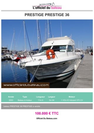 ESTENSI ESTENSI 480 GOLDSTAR S
Année Type Longueur Largeur Moteur
2009 Bateau à moteur 15m 2 4m 5 1 IVECO Inboard 550 CV
bateau ESTENSI 480 GOLDSTAR S ESTENSI a vendre
385.000 € TTCImage type unknown
http://www.officieldubateau.com/
Officiel Du Bateau.com
 