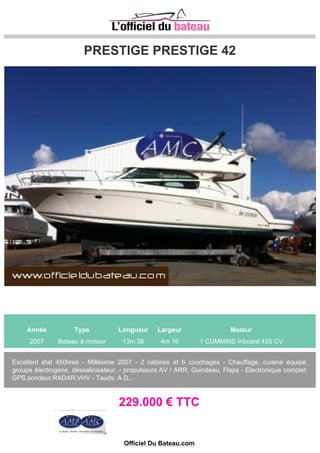 B2 MARINE CAP FERRET OPEN 6,50
Année Type Longueur Largeur Moteur
2010 Bateau à moteur 6m 38 2m 48 1 YAMAHA 4 temps 150 CV
Coque et moteur de 2010 en parfait état - Grand bain de soleil avant - Carré arrière transformable en
salon ou méridienne - Deux embases pour pieds de table avant et arrière - Deux sièges rotatifs -
Pupitre central avec grand rangement - Bimini couvrant la partie arrière ...
22.900 € TTC
Tel: 0664234171
Officiel Du Bateau.com
 