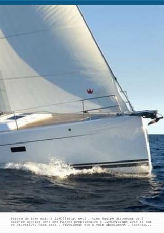 JEANNEAU NC 9
Année Type Longueur Largeur Moteur
2012 Bateau à moteur 9m 43 3m 15 1 VOLVO Inboard 260 CV
TECHO ELECTRICO ? PACK PREFERENCE 2012 ? GPS, PLOTTER, SONDA 720S ? V.H.F.
RAYMARINE 49E ? SOLARIUM DE PROA ? ANTIFOULING ? HELICE DE PROA ? MOLINETE
ANCLA ELECTRICO
140.000 € TTC
Officiel Du Bateau.com
 