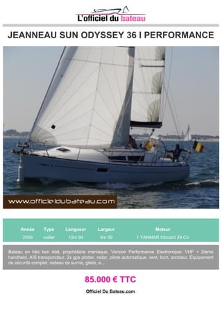 DUFOUR YACHT DUFOUR 35 CLASSIC
Année Type Longueur Largeur Moteur
1998 voilier 10m 75 3m 48 1 VOLVO PENTA 2030 28 CV
Voilier grande croisière des chantiers DUFOUR,une référence dans la qualité de construction et sa
robustesse.Version 2 cabines(6 couchages),wc,douches,four,frigo,eau chaude sous pression,4
batteries neuves(2014)220V,chargeur batteries,feux navigation,jupe,échelle bain,pompes de...
47.000 € TTC
Tel: 04_42_81_16_02
Officiel Du Bateau.com
 