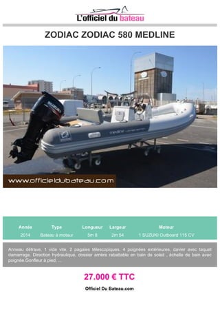 ZODIAC PRO CLASSIC 750
Année Type Longueur Largeur Moteur
2013 semi-rigide 7m 50 2m 90 CV
Flotteur amovible en Néoprène-Hypalon Choix de la couleur Valves encastrées Easy Push Carène :
performances et confort, auto-videur Bordés intérieurs (protection flotteur) Capacité réservoir 310 L
Equipement standard : 1 anneau détrave 1 davier polyester 2 vide vite ...
29.290 € TTC
Tel: 0625343425
Site: http://www.sud-est-nautic.com/
Officiel Du Bateau.com
 