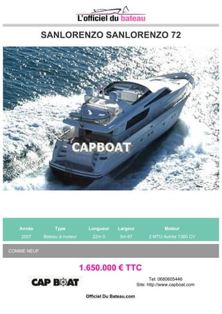 Zodiac Medline 500 2014
Année Type Longueur Largeur Moteur
2014 semi-rigide 5m 0 2m 24 1 SUZUKI 4 TPS INJ 50 CV
OFFRE SPECIALE PACK SUITE AU SALON DU CAP DAGDE RESTE UNE UNITE Coque ZODIAC
MEDLINE 500 +moteur suzuki 50 CV 4 temps noir technologie LEAN BURN pour plus déconomie de
carburant, moteur performant, économique, écologique, présentant un niveau sonore quasi nul au
neutre pour pl...
15.990 € TTC
Tel: 0664234171
 