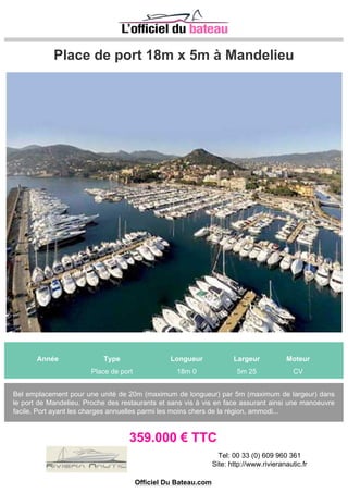 Place catégorie 2 Ter
Année Type Longueur Largeur Moteur
Place de port 11m 0 3m 58 CV
Bien située, à côté de la voiture
110.000 € TTC
Tel: 06_09_18_85_72
Officiel Du Bateau.com
 