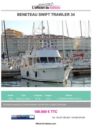 RODMAN RODMAN 56
Année Type Longueur Largeur Moteur
2005 Bateau à moteur 17m 39 4m 9 2 VOLVO Ligne darbre directe 715 CV
260.000 € TTC
Tel: 0680605446
Site: http://www.capboat.com
Officiel Du Bateau.com
 
