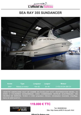 PURSUIT OS 285 Offshore
Année Type Longueur Largeur Moteur
2015 Bateau à moteur 9m 14 2m 90 2 Yamaha F 250 DETX 250 CV
Attention - ceci est un bateau conçu pour vous donner l'impression d'être en vacances tous les jours...
et pourquoi pas ? Merci à la polyvalence de l'OS 285 Offshore, la décision la plus difficile à prendre,
sera de savoir si vous ...
205.767 € TTC
Tel: 04 93 43 60 00 / 06 12 54 71 42
Site: http://poli-naval.fr
Officiel Du Bateau.com
 