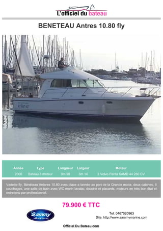 RIO YACHTS COLORADO 54
Année Type Longueur Largeur Moteur
2015 Bateau à moteur 16m 54 4m 65 2 CUMMINS TRANSMITION ZEUS 600 CV
BATEAU DISPONIBLE SOUS 20 JOURS EN FABRICATION USINE TRES BELLE QUALITE LE
NAVIRE AMIRAL DE LA GAMMES RIO YACHTS CABINE EQUIPAGE BARBECUE ARRIERE
PASSEREL HYDROLIQUE POUR ANNEXE CATALOGUE ET DEVIS SUR DEMANDE
1.090.000 € TTC
Tel: 0468755348
Officiel Du Bateau.com
 