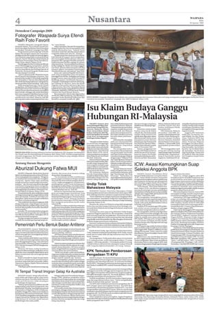 4                                                                                                             Nusantara                                                                                                                                               WASPADA
                                                                                                                                                                                                                                                                                Rabu
                                                                                                                                                                                                                                                                     26 Agustus 2009



Demokrat Campaign 2009
Fotografer Waspada Surya Efendi
Raih Foto Favorit
    JAKARTA (Waspada): Fotografer Harian                itu,” tutur Darwis.
Waspada Medan, Surya Efendi meraih foto                     Sekjen Demokrat, Marzuki Ali mengatakan,
favorit dua dalam lomba foto Partai Demokrat            dengan lomba foto-foto ini merupakan bukti
bertemakan ‘Demokrat Campaign Tour 2009’.               sejarah dikemudian hari. “Sejarah Partai
    Pengumuman pemenang bagi 10 finalis                 Demokrat mulai dari pilcaleg sampai pilpres
dalam dua kategori umum dan wartawan,                   tergambar dalam foto-foto ini,” katanya.
sekaligus pemberian hadiah dari penyelenggara               Mengomentari foto dua karya Surya Efendi,
Fox Indonesia yang dinilai secara profesional           baik Marzuki Ali mapun Choel mengatakan,
oleh juri, Darwis Triyadi dan Arbain Rambe di           foto menunjukan berlian dimana-mana saat
Sekretariat Pemenangan Partai Demokrat Jl.              kampanye SBY Lapangan Merdeka memperli-
Teuku Umar, Jakarta, Selasa (25/8).                     hatkan kemilau berlian segitiga di seputar
    Penyelenggara lomba Fox Indoensia diketuai          rekamanan lensa. “Ini menunjukan luar biasanya
Choel Malaranggeng mengatakan, panitia                  berlian segitiga itu. Medan memang sunggguh
menerima lebih 10.000 karya foto dari 312               luar biasa, dimana dalam kampaye pilcaleg
peserta yang dikirim dari berbagai daerah di            maupun pilpres merupakan kemenangan
Indoensia, termasuk fotografer media massa              Demokrat di atas rata-rata nasional,” kata Choel.
dari dua kategori tersebut.                                 Surya, satu-satunya fotografer dari Sumut-
    “Dari 312 peserta terdiri 230 peserta umum          Aceh yang mendapatkan juara merupakan
dan 82 peserta dari kalangan wartawan. Dari             kebanggan kota Medan. Sedangkan pemenang
peserta ini kita menilai 31 foto terbaik yang dinilai   kategori umum, juara satu diraih Gamaliel W
juri. Kemudian 31 foto itu diserahkan ke pak            Budiharga, juara 2, Lim Winasdy dan juara 3,
SBY (Susilo BambangYudhoyono) sebagai ketua             S Suprapto. Untuk kategori wartawan dimenang-
dewan pembina Partai Demokrat,” kata Choel.             kan Dadang Tri (Reuters), juara dua diraih
    Salah seorang dewan juri, Darwis Triyadi            Nugraha (warta polisi) dan juara tiga Tomy
mengatakan, dari hasil pemilihan 31 hasil karya         Cahyo Gutomo (Jawa Pos). Kemudian disusul
foto kategori umum dan wartawan itu dianggap            hadiah favorit masing-masing diraih Surya Efendi
oleh juri secara teknis kesemuanya merupakan            (Waspada), Adek Berry (AFP) dan Ismar Patriziki
karya terbaik, sehingga sulit untuk ditentukan          (Antara) dan Yusuf Ahmad (Reuters).
foto mana yang akan dijadikan karya terbaik.                Rencananya foto-foto itu akan dipamerkan
“Untuk itulah diserahkan ke Pak SBY untuk               20 Oktober 2009 mendatang, saat dilantiknya                                                                                                                                                                     Waspada / Hasriwal AS
menilai secara non teknis. Selain itu, Pak SBY          pasangan Susilo Bambang Yudhoyono dan                FOTO FAVORIT: Fotografer Waspada Surya Efendi, satu-satunya fotografer dari Sumatera Utara dan Aceh yang mendapatkan penghargaan lomba foto Partai
lah yang tahu makna terpenting dari foto-foto           Boediono menjadi Presiden RI. (j02)                  Demokrat bertemakan ‘Demokrat Campaign Tour 2009’ di Jakarta, Selasa (25/8).




                                                                                                             Isu Klaim Budaya Ganggu
                                                                                                             Hubungan RI-Malaysia
                                                                                                                 JAKARTA (Antara): Juru         kan) melalui kolaborasi promosi    dan karsa bangsa yang harus         Melayu Malaysia tidak pernah       sampaikan kepada pemerintah
                                                                                                             Bicara Kelompok Pakar (Emi-        pariwisata Indonesia-Malaysia.     dipelihara dan dijunjung tinggi,”   memiliki sejarah atau akar         masing-masing untuk menjadi
                                                                                                             nent Person Group/EPG) In-         “Indonesia banyak aset budaya      katanya.                            budaya kehidupan Hindu             sumbangan pemikiran bagi
                                                                                                             donesia-Malaysia, Musni            yang bisa menjadi alat promosi         Sementara, untuk masalah        masyarakat Bali.                   peningkatan hubungan kedua
                                                                                                             Umar menyatakan, klaim             yang menarik, dan Malaysia         budaya yang masuk dalam                EPG Indonesia-Malaysia          negara tersebut.
                                                                                                             budaya Indonesia oleh Ma-          punya dana untuk promosi. Ke-      wilayah abu-abu kedua pihak         diresmikan 7 Juli 2008, me-             Anggota EPG Indonesia
                                                                                                             laysia merupakan isu sensitif      dua negara sebaiknya promosi       sepakat saling meminta izin         rupakan wujud hasil pertemuan      terdiri atas, Try Sutrisno, Qu-
                                                                                                             yang bisa mengganggu               bersama dalam pariwisata,”         apabila akan digunakan dalam        Presiden Susilo Bambang Yu-        raish Shihab, Des Alwi, Musni
                                                                                                             hubungan kedua negara.             ujarnya.                           iklan komersial. Hal itu sesuai     dhoyono dengan Perdana             Umar, Pudentia MPSS dan
                                                                                                                                                    Hal itu kata dia, merupakan    kesepakatan antara Menteri          Menteri Malaysia Abdullah          Wahyuni Bahar serta (alm) Ali
                                                                                                                 “Masalah isu klaim budaya      salah satu rekomendasi EPG         Kebudayaan dan Pariwisata RI        Ahmad Badawi di Putrajaya,         Alatas. Perutusan Malaysia
                                                                                                             ini sensitif dan mengganggu        kepada pemerintah Indonesia        Jero Wacik dan Menteri Malay-       Malaysia, 11 Januari 2008, untuk   beranggota Tun Musa Hitam,
                                                                                                             hubungan kedua negara. Ini         dan Malaysia, yang belum           sia Rais Yatim di Kuala Lumpur      menyepakati pembentukan            Tan Sri Dato Seri Mohd Zahidi
                                                                                                             tidak mudah, karena penduduk       direalisasikan.                    pada 10 November 2007.              EPG.                               Haji Zainuddin, Tan Sri Khoo
                                                                                                             Malaysia mayoritas asal usulnya        Dia mengatakan bahwa               Namun, penggunaan Tari             EPG beranggotakan tujuh         Kay Kim, Tan Sri Abdul Halim
                                                                                                    Antara   dari Indonesia,” kata Musni di     kemarahan rakyat Indonesia         Pendet oleh Malaysia kali ini       orang dari masing-masing           Ali. Kemudian, Tan Sri Amar
PROTES MALAYSIA: Seorang mahasiswi Institut Seni Indonesia (ISI) Denpasar membawakan                         Jakarta, Selasa (25/8), saat di-   atas penayangan Tari Pendet        dinilai berada di luar kesepa-      negara dengan tugas membahas       Haji Hamid Bugo, Datuk Syed
Tari Pendet saat ikut berunjukrasa di Denpasar, Bali, Selasa (25/8). Puluhan pengunjukrasa                   minta pendapatnya mengenai         asal Pulau Dewata dalam pro-       katan itu, karena Tari Pendet       masalah peka, yang berkem-         Ali Tawfik Al-Attas, dan Datuk
menolak penggunaan Tari Pendet untuk promosi wisata Malaysia yang sekaligus diklaim                          klaim Malaysia atas Tari Pendet    mosi tahun kunjungan Malaysia      merupakan kebudayaan asli In-       bang di masyarakat kedua           Seri Panglima Joseph Pairin
sebagai seni budaya mereka.                                                                                  dari Bali, Indonesia.              dengan jargon “Malaysia Truly      donesia asal Bali. Masyarakat       negara itu. Hasil kerja EPG di-    Kitingan.
                                                                                                                 Menurut Musni, budaya asli     Asia” dapat dipahami. Ini karena
                                                                                                             Indonesia yang kemudian diba-      bukan untuk pertama kalinya
Tentang Haram Mengemis                                                                                       wa oleh orang-orang asal Indo-
                                                                                                             nesia yang kini menjadi warga
                                                                                                             negara Malaysia menjadi ma-
                                                                                                                                                Malaysia mengambil budaya In-
                                                                                                                                                donesia dan mengklaim sebagai
                                                                                                                                                budayanya.
                                                                                                                                                                                   ICW: Awasi Kemungkinan Suap
Aburizal Dukung Fatwa MUI                                                                                    salah ketika kemudian menjadi
                                                                                                             alat promosi dan bisnis.
                                                                                                                                                    Apalagi Malaysia hampir
                                                                                                                                                selalu mengelak telah meng-        Seleksi Anggota BPK
                                                                                                                 EPG Indonesia-Malaysia         ambil budaya Indonesia, misal
    JAKARTA (Waspada): Menko Kesra Aburizal             donesia, dan secara terus menerus sedang             kata dia, berpendapat bahwa        lagu “Rasa Sayange” dan “Reog          JAKARTA (Antara): Koordinator Divisi              negara selama dua tahun.
Bakrie mendukung sepenuhnya fatwa MUI Jawa              diupayakan ditanggulangi.                            masalah isu klaim budaya dapat     Ponorogo”. “Kemarahan itu          Korupsi Politik Indonesia Corruption Watch                Selain itu, sebagai anggota calon BPK
Timur tentang haramnya mengemis. “Mengemis                  “Isu kemiskinan bersifat multidimensi            diselesaikan dengan win-win        dapat dipahami karena budaya       (ICW), Fahmi Badoh meminta masyarakat                 hendaknya harus memiliki kompetensi dan
itu membuat diri manusia hina dan merugikan             karena sangat erat kaitannya dengan masalah          solution (saling menguntung-       merupakan warisan hasil karya      mengawasi kemungkinan adanya praktik suap             profesionalitas serta bebas dari berbagai
orang lain. Agama Islam tegas melarang                  daya beli dan ketersediaan pangan (food se-                                                                                dan kompromi-kompromi saat uji kepatutan              kepentingan, karena proses seleksi dilakukan
mengemis karena masuk kategori bermalas-                curity), tingkat pengagguran (employment),                                                                                 dan kelayakan anggota Badan Pemeriksaan               DPR yang notabene sebagai lembaga politik.
malasan,” ujar Aburizal yang akrab dipanggil
Ical ditanya tentang fatwa haram mengemis,
                                                        pembangunan sosial (social development)
                                                        peningkatan kualitas hidup, serta tidak terlepas
                                                                                                             Undip Tolak                                                           Keuangan (BPK) yang akan dilakukan DPR.               “Untuk menghasilkan calon bersih dan terbuka,
                                                                                                                                                                                       “Perlu diawasi,” kata Fahmi Badoh di Ja-          hendaknya sejumlah calon yang berlatar
usai menyampaikan kuliah umum manajemen
penanggulangan kemiskinan di Kampus Uni-
                                                        dari krisis ekonomi dan keuangan global yang
                                                        sedang dihadapi saat ini”, kata dia.
                                                                                                             Mahasiswa Malaysia                                                    karta, Selasa (25/8), saat diminta tanggapan          belakang anggota partai politik, pejabat maupun
                                                                                                                                                                                   rencana fit and proper test atau uji kelayakan        pengurus parpol harus dicoret.”
versitas Bakrie di Jakarta, Selasa (25/8)                   Karena itu, harmonisasi dan sinergi pro-              SEMARANG (Antara): Universitas Diponegoro (Undip)
                                                                                                                                                                                   dan kepatutan terhadap 50 nama yang mendaftar             Hal ini penting kata Emerson, karena BPK
    Pemerintah kata dia, akan melakukan strategi        gram penanggulangan kemiskinan yang                  Semarang dalam penerimaan mahasiswa baru tahun ajaran 2009-           sebagai calon anggota BPK oleh Komisi XI DPR          merupakan lembaga mandiri yang bertugas
menangani para pengemis yang jumlahnya setiap           dilakukan pemerintah telah masuk tahap               2010, tidak lagi menerima mahasiswa yang berasal dari Malaysia.       RI mulai 7 September 2009.                            memeriksa pengelolaan keuangan negara.
tahun bertambah, terlebih di saat bulan suci            klasterisasi berbagai program. Pertama bantuan            “Kami melakukan itu sebagai wujud nyata mengekspresikan              Dia mengatakan, kemungkinan proses-                   Sebelumnya, DPD juga melakukan fit and
Ramadhan. Salah satunya dengan melakukan                perlindungan sosial, bantuan berbasis                rasa nasionalisme,” kata Rektor Undip Prof. Susilo Wibowo usai        proses kompromi dan suap bisa terjadi di awal         proper test terhadap calon anggota BPK itu,
pelatihan terhadap pengemis.                            pemberdayaan masyarakat (PNPM) Mandiri               upacara penerimaan mahasiswa baru di kampus UndipTembalang,           proses seleksi dan di tingkat akhir. Jika hal itu     untuk selanjutnya sebagai bahan pertimbangan
    “Kita melakukan operasi penangkapan tidak           dan mengenai penyediaan kredit usaha                 Semarang, Selasa (25/8).                                              terjadi, maka perlu diambil tindakan hukum            DPR. Hasilnya, Panitia Ad Hoc IV DPD telah
dengan kekerasan, tetapi dengan cara damai,             rakyat(KUR).                                              Menurut dia, selama ini Malaysia sering tidak menghargai         terhadap yang terlibat.                               menetapkan tujuh nama yang sangat direko-
kemudian dilakukan pelatihan bagi mereka yang               Sebelumnya dalam pemberitaan beberapa            harkat dan martabat bangsa Indonesia lewat berbagai cara,                 Untuk itu, ICW meminta agar DPR melaku-           mendasikan dari 14 nama yang direkomen-
berhasil dikumpulkan kemudian diarahkan                 media masa menyebutkan, Ketua Komisi Fatwa           termasuk klaim Malaysia atas berbagai kebudayaan yang berasal         kan seleksi secara transparan sehingga                dasikan sebagai anggota BPK.
untuk mandiri.”                                         MUI Pusat Anwar Ibrahami mengatakan bahwa            dari Indonesia.                                                       masyarakat mengetahui jalannya seleksi.                   Tujuh nama calon anggota DPD yang sangat
    Ical yakin 70% dari hasil pelatihan pengemis        sejak beberapa tahun lalu MUI telah mengimbau             Tentang kerja sama yang sering dilakukan Undip dengan                Dia mengatakan, kriteria yang digunakan           direkomendasikan DPD, Syafri Adnan Baharud-
itu bisa menjadi pengusaha atau setidaknya              untuk tidak pernah menyetujui pengemis. Dalam        perguruan tinggi di negeri jiran itu, dia mengatakan, untuk kerja     selama seleksi harus jelas sehingga calon yang        din (mantan Direktur Pengawasan Keuangan
memiliki jiwa kemandirian. Sedangkan 30% di             pesannya, MUI menghimbau masyarakat yang                                                                                   terpilih memang memenuhi kriteria tersebut.           Daerah BPKP), Sugiharto (mantan Menteri
                                                                                                             sama memang masih ada yang dilakukan. Namun kata dia, kerja
antaranya kembali mengemis.                             ingin bersedekah memberikannya kepada                                                                                      Selain itu, setelah nama-nama calon anggota           Negara BUMN), Soepomo Prodjo-harjono
    Dia juga mengakui kemiskinan merupakan              orang-orang yang layak menerima, jangan              sama tersebut dilakukan untuk menyerap ilmu dan teknologi
                                                                                                             yang dimiliki untuk dimanfaatkan dan dikembangkan di Indonesia,       BPK dipilih, DPR juga perlu mengumumkan               (anggota Tim Pedoman Pemeriksaan BPK),
masalah dan kendala genting bagi bangsa In-             sembarangan memberi.(dianw)                                                                                                secara terbuka mengapa mereka dipilih,                Djoko Susanto (dosen Universitas Padjajaran
                                                                                                             berbeda dengan penerimaan mahasiswa.
                                                                                                                  Karena itu, untuk penerimaan mahasiswa berasal dari Malaysia,    misalnya berapa nilai yang diperoleh dan juga         dan UGM), Bambang Pamungkas (Direktur
Pemerintah Perlu Bentuk Badan Antiteror                                                                      pihaknya memutuskan untuk tidak melakukannya lagi, setidaknya
                                                                                                             dapat dilihat dalam penerimaan mahasiswa baru pada tahun
                                                                                                                                                                                   kemampuannya.
                                                                                                                                                                                       ICW katanya, juga sudah menelusuri rekam
                                                                                                                                                                                   jejak pendaftar yang mengikuti proses seleksi
                                                                                                                                                                                                                                         Fasilitas Pertanggungjawaban dan Pengawasan
                                                                                                                                                                                                                                         Keuangan Daerah Depdagri).
                                                                                                                                                                                                                                             Dua lainnya,Teuku Radja Sjahnan (konsultan
    PALANGKARAYA (Antara): Wakil Ketua                  tersesat masuk jaringan terorisme banyak yang        ini.                                                                  calon anggota BPK. Hasilnya, sedikitnya 29 calon      publik financial management World Bank), dan
MPR RI, AM Fatwa menilai pemerintah perlu               dicuci otaknya sehingga memerlukan pena-                  Kepala Humas Undip, Agus Naryoso membenarkan hal itu.            diduga bermasalah. Nama-nama itu sudah                Daeng Mochamad Nazier (Kepala Direktorat
segera membentuk badan koordinasi bersama               nganan psikolog,” jelasnya.                          “Dulu, mahasiswa Malaysia banyak belajar di FK Undip, namun           diserahkan ke Dewan Perwakilan Daerah (DPD)           Utama Perencanaan, Evaluasi, Penelitian, dan
untuk mencegah dan menanggulangi bahaya                      AM Fatwa meminta upaya pemberantasan            untuk saat ini sudah tidak ada lagi mahasiswa baru dari Ma-           dan juga ke DPR.                                      Pengembangan BPK). Komposisi pelamar ang-
terorisme di tanah air.                                 terorisme tidak hanya dilakukan oleh salah satu      laysia,” katanya.                                                         Sebelumnya, saat memberikan 29 nama               gota BPK 8 orang dari dalam DPR, 16 orang
    “Kalau narkoba sudah disebut suatu bahaya           sektoral saja melainkan juga melibatkan semua             Dia mengatakan, Undip pada tahun ajaran ini menerima             ke DPD, anggota Badan Pekerja ICW, Emerson            dalam BPK, 3 pensiunan, 1 BIN, 1 akuntan, 4 dosen,
laten, maka terorisme juga bahaya laten yang            sendi bangsa yang terkait dengan permasalahan        9.151 mahasiswa baru, terdiri dari program doktor 175 orang,          Yuntho mengatakan, dalam syarat pendaftaran           1 guru, 1 staf ahli wapres, 1 BPS, 1 ex menteri,
perlu ditanggulangi bersama,” kata AM Fatwa             itu.                                                 magister 1.298 orang, spesialis 1.154 orang dan profesi 222 orang.    disebutkan bahwa calon anggota BPK tidak              2 ex pimpinan KPK, 2 Depdagri, 1 LIPI, 1 KPPN,
usai membuka Training of Trainers Sosialisasi                Terkait isu adanya pengawasan khusus dari       “Jumlah terbesar mahasiswa baru di program sarjana sebanyak           menjabat sebagai pejabat di lingkungan keuangan       2 konsultan, 1 Staf Ahli DPR/Ex BPK dan 5 swasta.
UUD 1945 dan Ketatapan MPR di Palangkaraya,             kepolisian terhadap aktivitas dakwah di masjid-      6.087 orang dan diploma berjumlah 1.215 orang,” katanya.
Selasa (25/8).                                          masjid selama Ramadan, AM Fatwa menilai
    Menurut AM Fatwa, badan koordinasi                  hal itu sebagai kekeliruan yang akan merugikan
bersama itu dibentuk dengan melibatkan semua
pihak atau unsur yang dapat diajak bekerja sama
                                                        citra kepolisian dan pemerintahan.
                                                             “Meski saya dengar sudah ada klarifikasi,
                                                                                                             KPK Temukan Pemborosan
dalam memberantas dan mencegah gerakan
terorisme.
                                                        tetapi saya menilai tetap perlu meninjau kembali
                                                        kebijakan-kebijakan yang dilakukan selama ini,
                                                                                                             Pengadaan TI KPU
    Badan tersendiri itu dapat berupa badan             jangan separuh-separuh saja,” katanya.                   JAKARTA (Antara): Tim Komisi Pemberantasan Korupsi (KPK)
koordinasi pelaksanaan pemberatasan                          Fatwa mengatakan, pengawasan semacam            mengidentifikasi temuan dugaan pemborosan dalam proses
terorisme yang terdiri dari unsur polisi, militer,      itu justru akan membuat umat muslim sebagai          pengadaan alat Teknologi Informasi (TI) di Komisi Pemilihan
Departemen Agama, Majelis Ulama Indonesia               mayoritas akan menjadi kelompok masyarakat           Umum (KPU). “Ada dugaan pemborosan dan keseragaman merek,”
dan para psikolog.                                      yang dicurigai oleh negara sendiri, sehingga dapat   kata Direktur Gratifikasi KPK, Lambok Hutauruk di Jakarta, Selasa
    “Psikolog itu perlu masuk karena orang yang         merusak stabilitas politik dan keamanan nasional.    (25/8).
                                                                                                                 Lambok menolak menjelaskan secara rinci tentang indikasi
RI Tempat Transit Imigran Gelap Ke Australia                                                                 pelanggaran prosedur sehingga ada keseragaman alat itu. Dia
                                                                                                             juga enggan memaparkan nilai pemborosan yang kemungkinan
                                                                                                             merugikan keuangan negara itu. “Itu masih didalami,” kata dia
     MANADO (Antara): Setiap tahun di Indo-                 Sebagai wakil resmi Perserikatan Bangsa-         yang juga memimpin tim penelusuran TI KPU.
nesia selalu ada imigran gelap yang transit             Bangsa (PBB), pihaknya melakukan upaya                   Lambok menjelaskan, tim KPK menemukan dugaan penga-
sebelum mereka ke Australia untuk mencari               membantu para imigran gelap dan orang asing
                                                                                                             daan alat yang terkesan terburu-buru. “Hal itu mengakibatkan
suaka politik karena tidak mendapat                     dari belahan dunia untuk mencari suaka politik,
                                                                                                             aplikasi di daerah tidak optimal,” kata dia.
perlindungan di negaranya.                              yakni dengan memberikan rekomendasi dan
     “Selama April sampai Juni 2009 tercatat 500        membantu mereka mendapatkan fasilitas yang               Tim KPK telah melakukan penelusuran pengadaan alat TI
imigran gelap yang transit di Indonesia, dan            benar dalam pelayaran.                               KPU sebagai upaya pencegahan korupsi. Tim KPK akan
Juli sebanyak 126 orang,” kataWakil Internasional           IOM sendiri memberikan bantuan kepada            memberikan rekomendasi perbaikan kepada KPU. Tim telah
Organization of Migration (IOM) di Makassar,            para imigran, sehingga untuk sementara sebelum       mengumpulkan informasi di KPU pusat. Selain itu mereka juga
Josephina Tanggu Bore, dalam acara lokakarya            mendapatkan bantuan dari dunia internasional         melakukan uji petik di delapan daerah untuk mengetahui proses
Keimigrasian Internasional di Manado, Selasa            mereka dikategorikan sebagai pengungsi dulu.         pengadaan alat. Tim KPK kini masih mendalami sejumlah temuan                                                                                                             Antara
(25/8). Josephina mengatakan, kebanyakan para               Seminar itu katanya, dibuat supaya para          itu dan segera membuat laporan.                                       KEKERINGAN: Tiga orang warga mengambil air sumur yang digali di area persawahan Rammang-
imigran berasal dari Pakistan dan Afganisthan           kepala wilayah terutama yang berbatasan dengan           Selain melakukan upaya pencegahan, bagian Pengaduan               Rammang, Desa Salenrang, Kecamatan Bontoa. Kabupaten Maros, Sulsel, Selasa (25/8). Akibat
yang berlayar ke Australia untuk mencari                perairan bisa bisa mengetahui jika ada warga         Masyarakat KPK juga menerima pengaduan tindak pidana korupsi          kekeringan warga setempat membuat sumur di area persawahan dan mengambil air hanya
perlindungan dan suaka politik.                         asing yang datang.                                   dalam pengadaan alat TI KPU.                                          pada pagi hari.
 