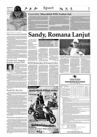 WASPADA
 Rabu,
 26 Agustus 2009
                                                                                                                             Sport                                                                                                                                                7
                                                                        Chairullah: Muscablub PSSI Asahan Sah
                                                                              MEDAN (Waspada): Ketua Umum Pengprov PSSI Sumut                    merupakan anggota Pengda PSSI yang berkedudukan di Provinsi.                “Kan aneh, surat yang ditujukan kepada kami, justru belum
                                                                         Drs H Chairullah SIP MAP menegaskan, Musyawarah Cabang                      “Ini merupakan amanah pada Pedoman Dasar PSSI hasil                 atau tidak ada kami terima, tapi di Kisaran beredar surat yang
                                                                         Luar Biasa (Muscablub) Pengcab PSSI Asahan yang digelar 24              Munaslub April 2009 yang harus dipedomani. Pengcab tidak                mengatas-namakan PSSI,” kecamnya.
                                                                         Juli, sudah sah. Sebab menurutnya, itu sesuai dengan Pedoman            punya hubungan langsung ke PSSI,” tambahnya.                                “Dari bahasa surat tersebut banyak kejanggalan, terutama
                                                                         Dasar PSSI yang sudah disepakati pada Munaslub PSSI 19-21                   Sebab menurut dia, keanggotaan PSSI yang diakui hanya               dalam kalimat ‘Berlaku Surut sejak tanggal 1 Juli 2009’. PSSI
                                                                         April lalu.                                                             Pengurus Daerah PSSI, klub, Asosiasi Klub Sepakbola Wanita,             organisasi yang besar dan tidak akan pernah mengeluarkan
                                                                              “PSSI sudah mensepakati Pedoman Dasar terbaru yang                 Asosiasi Klub Futsal, Asosiasi Wasit, Asosiasi Pemain dan Asosiasi      suatu kebijakan yang prinsipil dengan kata-kata ‘berlaku surut’,”
                                                                         dihasilkan dalam Munaslub, April 2009 lalu. Kesepakatan                 Pelatih. “Penetapan ini berdasarkan Pasal 12 tentang Pengakuan/         katanya lagi.
                                                                         melahirkan Pedoman Dasar PSSI terbaru ini merujuk pada Rapat            Pengesahan anggota PSSI yang tertera dalam Pedoman Dasar,”                  Selain itu, tambah Chairullah, pihaknya meragukan legalitas
                                                                         PSSI dengan FIFA dan AFC pada 13 Februari 2009 di Kuala Lum-            papar Chairullah, sambil menyebutkan total anggota PSSI hanya           surat yang dikeluarkan PSSI terutama dalam penomoran surat.
                                                                         pur,” jelas Chairullah.                                                 108 lembaga/klub.                                                       “Surat-surat yang dikeluarkan PSSI penomorannya secara
                                                                              “Jadi Pedoman Dasar ini bukan mengada-ada dan tidak                                                                                        umum tidak ditulis tangan, tapi diketik langsung,” dalihnya.
                                                                         bisa berlaku surut,” tegas Chairullah, didampingi Bendahara                                                      Curigai surat Besoes               “Kami sangat curiga atas legalitas surat ini dan kemungkinan
                                                                         Sugeng Rahayu kepada wartawan di Sekretariat Pengda PSSI                    Menyinggung tentang adanya Surat dari PSSI No. 1837/UDN/            besar dibuat sendiri oleh kalangan staf sekretariat PSSI dan
                                                                         Sumut, Selasa (25/8).                                                   865 tentang Penundaan Muscab di Pengprov PSSI Sumut tertanggal          tidak diketahui Ketua atau Sekretaris,” tudingnya, sambil
                                                                              Menurutnya, pelaksanaan Muscablub Pengcab PSSI se-                 18 Agustus 2009 yang ditujukan kepada Ketua Umum PSSI Sumut             menyebutkan pihaknya sudah melakukan konfirmasi langsung
                                                                         Kabupaten/Kota merupakan kewenangan Pengprov PSSI, karena               dan ditandatangani Sekjen PSSI Nugraha Besoes, Chairullah               ke PSSI tentang legalitas surat yang ditujukan ke Pengda PSSI
                                                                         Pengcab PSSI tidak langsung berada di bawah PSSI Pusat, tapi            mengaku sampai saat ini belum menerima surat tersebut.                  Sumut tersebut. (m20)
                                                      disporasu.go.id


Ingin Berlatih Di Australia
Indra Gunawan Harus Realistis
    MEDAN (Waspada): Indra Gunawan, perenang andalan
Indonesia asal Sumatera Utara, diminta berpikir realistis atas
keinginannya berlatih ke Australia dalam Program Atlet Andalan
(PAL) yang digawei Kantor Kementerian Negara Pemuda dan
Olahraga (Kemennegpora).
                                                                        Sandy, Romana Lanjut
                                                                           JAKARTA (Waspada):               Hasil lainnya tunggal putri, Selasa (25/8)
    “Kita (KONI Sumut) belum memberikan izin kepada Indra
Gunawan untuk berlatih ke Australia,” kata Ketua Harian KONI            Dua petenis Indonesia,              - Albina K (Uzbekistan) vs Jang Su Jeong (Korsel)          7-5, 6-4
Sumut John Ismadi Lubis menjawab wartawan di kantor Dispora             Sandy Gumulya (foto)                - Varatchaya W (Thailand) vs Tomoko Dokei (Jepang)         6-2, 7-6(5)
Sumut, Jalan KH Wahid Hasyim Medan, Selasa (25/8).                      dan Romana                          - Mi Yoo (Korsel) vs Saori Karikomi (Jepang)               6-1, 7-5
    Diketahui, Kemennegpora akan mengirimkan empat perenang             Tedjakusuma,                        - Han Na Lee (Korsel) vs Nicha L (Thailand)                6-4, 6-3
yang masuk PAL berlatih ke Australia, sebagai persiapan                                                     - Dalila Jakupovic (Slovakia) vs Kanyapat N (Thailand)     6-4, 6-3
menghadapi SEA Games Hanoi, Vietnam, Desember mendatang,                melanjutkan langkahnya              - Angelina Gabueva (Rusia) vs Yang Zi-Jun (Hongkong)       6-4, 7-5
termasuk Indra Gunawan.                                                 ke babak kedua                      - Jasmin Steinherr (Jerman) vs Zuzana Linhova (Ceko)       4-6, 6-3, 6-2
    Persoalannya, jelas John, ketika KONI Sumut meminta tentang         Turnamen Tenis Women                - Zhang Ling (Hongkong) vs Marina Novak (Liechtenstein)    6-3, 6-0
metode kepelatihan di Australia, pihak Kemenegpora tak dapat            Circuit Nonthaburi di
memberikannya. “Ini kan susah. Jika program pelatihan di Australia
mengalami kegagalan, lantas siapa yang bertanggungjawab?”               Thailand, Selasa (25/8).                Sedangkan Romana beri-           ke babak kedua. Setelah ung-
tanya John.                                                                                                 kutnya menjajal KatherinaWest-       gulan pertama Jessy Rompies/
    Menurutnya, selama ditangani pelatih Rusia di Malaysia prestasi         Mereka menyusul jejak suk-      bury (Selandia Baru) yang sebe-      Romana Tedjakusuma lolos pa-
Indra Gunawan terus mengalami peningkatan yang cukup                    ses Jessy Rompies dan Lavinia       lumnya menang atas Han Sung-         da Senin, Sandy yang berpasa-
signifikan. Rekornya terus pecah. Dan Indra untuk saat ini berada       Tananta. Sandy yang menem-          Hee (Korsel) 7-6(0), 6-1.            ngan dengan Lavinia sebagai
di peringkat pertama Asia dan urutan 33 dunia yang diperbuat            pati unggulan pertama, menang           Dengan keberhasilan Sandy        unggulan kedua juga melaju de-
di Roma, Italia beberapa waktu lalu.                                    atas Daniela Scivetti (Australia)   dan Romana, maka empat pe-           ngan menundukkan pasangan
    Jika Indra tetap ingin berlatih ke Australia, tambah John,          6-3, 6-3. Sedangkan unggulan        tenis Indonesia masih bertahan       tuan rumah Peangthan Pli-
                                                                                                                                                                                                                                                                             wordpress.com
tuntaskan dulu program latihannya di Malaysia hingga berakhirnya        ketujuh Romana menyisihkan          di babak kedua. Di babak kedua,      phuech/VaratchayaWongtean-
SEA Games Hanoi. “Usai SEA Games, mau berlatih ke Hongaria              petenis Ofri Lankri 6-1, 6-1.       Rabu (26/8) ini, Lavinia akan        chai 6-4, 6-2.
pun akan kami kirim,” tegas John sembari mengatakan Indra
sempat mengancam tidak mau tampil di PON XVIII 2012 jika
                                                                            Menurut situs Federasi Te-
                                                                        nis Internasional (ITF), Sandy
                                                                        selanjutnya berhadapan dengan
                                                                                                            berhadapan dengan Han Na-
                                                                                                            Lee (Korsel), Jessy Rompies
                                                                                                            jumpa Nungnadda Wannasuk
                                                                                                                                                     Di babak kedua, Sandy/La-
                                                                                                                                                 vinia akan berhadapan Ga-
                                                                                                                                                 bueva/Skripnik (Rusia/Israel),
                                                                                                                                                                                       Godok Penerima Penghargaan Haornas Sumut
tak dikirim ke Australia. (m20)                                                                                                                                                            MEDAN (Waspada): Tim se-      beberapa nama yang merupa-        penghargaan ini tim seleksi tidak
                                                                        Nguyen Thuy-Dung (Vietnam)          (Thailand).                          Jessy/Romana ditantang Yang/
                                                                        yang menundukkan Nancy                  Di nomor ganda, dua pasa-        Zhang (Hongkong).                     leksi telah menggodok penerima    kan usulan baik dari Pengprov     ingin kecolongan.
Nurdin Jadi Anggota                                                     Ferguson (Australia) 6-3, 6-3.      ngan Indonesia juga melangkah                         (h01/ant/itf)        penghargaan dalam peringatan
                                                                                                                                                                                       Hari Olahraga Nasional (Haor-
                                                                                                                                                                                                                         top olahraga, Dispora kabupa-
                                                                                                                                                                                                                         ten kota, KONI kabupaten kota
                                                                                                                                                                                                                                                                Bahkan ada yang memberi-
                                                                                                                                                                                                                                                           kan usulan tidak sesuai persya-
                                                                                                                                                                                       nas) ke XXVI tingkat Sumatera     dan termasuk wartawan olah-       ratan yang sudah ditentukan.
Komite Asosiasi AFC                                                     KONI Medan Bina 26 Pemain Porkot                                                                               Utara yang akan diberikan pada
                                                                                                                                                                                       9 September di Aula Kantor Gu-
                                                                                                                                                                                                                         raga. Nama-nama itu akan kem-
                                                                                                                                                                                                                         bali digodok dan akan disam-
                                                                                                                                                                                                                                                           Penerima penghargaan untuk
                                                                                                                                                                                                                                                           tahun ini dimulai dengan ke-
                               JAKARTA (Antara): Ketua Umum PSSI                                                                                                                       bernur Sumut.                     paikan pada peringatan Haornas    giatan pada 9 September 2008
                           HAM Nurdin Halid diangkat menjadi                MEDAN (Waspada): Tim            mulai September,” ucapnya.           tutup kemungkinan akan ada                Dari pertemuan, Selasa (25/   9 September mendatang,” jelas     hingga 9 September 2009.
                           anggota Komite Asosiasi AFC (Konfe-          pemandu bakat (talent scouting)          Dia mengatakan, selepas         penambahan lagi, meski se-            8) di Kantor Dispora Sumut, tim   Kasubdis Olahraga Disporasu H          Tentunya ada agenda dalam
                           derasi Sepakbola Asia) periode empat         cabang sepakbola Porkot Medan       Porkot, tim talent scouting yang     muanya tergantung kebutuhan           seleksi yang terdiri dari KONI    Sakiruddin SE MM.                 setahun yang diikuti baik itu
                           tahun ke depan.                              2009 yang berakhir 18 Agustus       dipimpin mantan pemain PSMS          tim,” sebut Azam.                     Sumut, Dispora Sumut, war-            Didampingi Kasi Olahraga      kejuaraan tingkat dunia, Asia,
                               AFC mengumumkan, Nurdin menjadi          lalu, menetapkan 26 pemain          Parlin Siagian kembali me-               Pemain KONI Medan, Kiper:         tawan olahraga SIWO PWI Su-       Prestasi Drs Josua Sinurat MM,    Asia Tenggara dan Kejuaraan
                           salah satu dari 12 presiden Federasi         yang akan dibina KONI Medan         mantau kemampuan para pe-            Syahputra Sinaga (Medan Am-           mut, Masyarakat Transparansi      Ketua Harian KONI Sumut John      Nasional. Untuk atlet tentunya
                           Sepakbola Asia asal 42 negara anggota        untuk dijadikan tim sepakbola       main terpilih. “26 pemain yang       plas), Danul Kahfi Lubis (Johor),     Olahraga dari Lembaga Swa-        Ismadi Lubis dan unsur pe-        memiliki prestasi medali emas
                           AFC yang masuk dalam komite asosiasi,        yang mewakili daerah ini.           kita pilih ini adalah mereka-me-     M Nurul Fadli (Labuhan). Cen-         daya Masyarakat, telah mene-      ngurus KONI Sumut seperti Drs     di tingkat Kejuaraan Nasional,
                           yang baru dibentuk AFC.                          Para pemain dipilih tim         reka yang terbaik,” sebut Azam       ter Back: Parmen (Petisah),           rima puluhan nama yang men-       Basyaruddin Daulay MKes dan       dan perak dan perunggu di
                               “Ini sebuah kepercayaan sekaligus        pemandu bakat dari 47 nama          lagi.                                Reinhard (Helvetia), Roni Fa-         jadi usulan.                      Prof Dr Agung Sunarno MPd,        tingkat internasional baik dunia,
           wordpress.com
                           apresiasi dari AFC terhadap kemajuan         sebelumnya, yang tersaring usai          Dari 26 nama pemain se-         tahila (Deli), Fahrul Rizki (Deli),       “Kita sudah mengantongi       dia mengaku, dalam pemberian      Asia dan Asia Tenggara.(m20)
pembangunan sepakbola kita di Indonesia,” kata Nurdin di Jakarta,       gelaran Porkot Medan.               pakbola KONI Medan tersebut,         Ali Akbar (Johor). Wing Back:
Selasa (25/8).                                                              “Mereka seterusnya kita         tercatat Kecamatan Medan Pe-         Eki (Polonia), Halim Kusuma
     Menurut Nurdin, dalam evaluasi AFC terhadap perkembangan           serahkan kepada Ketua Umum          tisah yang keluar sebagai juara      (Amplas), Afrizal (Petisah), M.
sepakbola Asia 2008/2009, Indonesia termasuk negara yang                KONI Medan Drs. Zulhifzi Lubis      cabang sepakbola Porkot Me-          Arjanu (Petisah), Hairil Zaman
menunjukkan perkembangan positif secara signifikan. Dari 10             untuk pembinaan,” ungkap            dan, menempatkan pemain              (Marelan). Gelandang: Surya
kriteria evaluasi AFC, salah satu yang terpenting adalah pelaksanaan    Project Officer cabang sepak-       terbanyak dengan lima nama.          Darma (Deli), Okto Fernando
semua jenis kompetisi yang masuk kalender AFC.                          bola KONI Medan Drs Azam            Seterusnya, Medan Helvetia,          (Helvetia), Indra Syaputra
     “Dari aspek kompetisi itu, Indonesia menempati peringkat           Siregar, MAP di sekretariat KONI    Amplas dan Polonia masing-           (Marelan), David (Polonia),
kedelapan dari 42 negara Asia dan peringkat pertama di ASEAN,”          Medan, Selasa (25/8).               masing menyumbang empat.             Bayu Permadi (Amplas), Bagus
ujarnya.                                                                    Azam mengatakan, para                Azam mengakui kalau jum-        (Polonia), Jefri Fernandez
     Dari sisi pendapatan sponsor, Indonesia menempati posisi           pemain terpilih ini seterusnya      lah 26 pemain yang terpilih be-      (Helvetia), M. Iksan (Helvetia).
kedua di Asia. Sedangkan rata-rata jumlah penonton setiap               akan menjadi tim binaan KONI        lum final, karena pemain-pe-         Aditiya (Polonia). Striker: M
pertandingan, Indonesia berada di peringkat ketiga Asia.                Medan yang dipersiapkan untuk       main ini dipilih dari tim-tim yang   Ridwan (Petisah), Safri Koto
     Dalam Sidang I di Kuala Lumpur, 9-11 Agustus lalu, Presiden        gelaran Porda maupun Porwil         ikut Porkot Medan, yang hanya        (Johor), Fadli Reza (Deli), Parul
AFC Mohamed bin Hammam menjelaskan, dua tugas utama                     Sumut. “Tim akan berlatih rutin     diikuti 11 kecamatan. “Tidak ter-    (Petisah). (h09)
Komite Asosiasi. Pertama, menjadi badan konsultatif AFC dalam
menentukan arah perkembangan sepakbola profesional di Asia.
Kedua, memimpin dan mengkoordinir Komite Ad-Hoc Liga
Profesional Asia.


Nasib IIC Hari Ini
     JAKARTA (Waspada): Belum menemui kata sepakat dengan
pihak sponsor, pelaksanaan turnamen antar pulau atau lebih
dikenal dengan sebutan Inter Island Cup (IIC) 2009 tampaknya
masih kabur.
     PT Liga Indonesia (Liga) selaku penggagas turnamen yang
bakal diikuti lima tim mewakili lima pulau besar di tanah air,
belum memastikan jadi tidaknya turnamen ini digelar.
     “Keputusan jadi tidaknya turnamen IIC ini kami gelar, baru
bisa ditentukan besok (hari ini), setelah kami melakukan pertemuan.
Sampai sejauh ini, bisa tidaknya turnamen ini digelar masih fifty-
fifty,” sebut Tigorshalom Boboy, Sekertaris Liga ditemui Waspada
di Kantor Liga, Kuningan, Jakarta, Selasa (25/8).
     Meski demikian, masih kata pria yang akrab disapa Tigor
ini, pihaknya sudah menetapkan tempat pelaksanaan turnamen
yang baru pertama kali akan digelar ini. Yakni di Malang dengan
menggunakan Stadion Kanjuruhan dan Gajayana.
     “Dua stadion ini tampaknya akan kami gunakan secara
bergantian. Jika Arema main, tentu kami gunakan Kanjuruhan
karena stadion ini memang home base mereka. Tapi jika tim lain,
tentu kami mainkan di Gajayana yang lebih dekat dari pusat kota,”
kata Tigor.
     Masih kata Tigor, pihaknya juga telah menetapkan Persiwa
Wamena sebagai wakil Papua menggantikan Persipura Jayapura
yang menolak ikut turnamen ini. Hal tersebut setelah Persiwa
memberikan kepastian atas kesediaan tampil sebagai wakil Papua
di turnamen pemanasan jelang Superliga.
     “Secara kebetulan, Persiwa sudah berada di Malang. Mereka
memang menggelar pemusatan latihan di sana dan sudah
menyatakan kesediaannya tampil sebagai wakil dari Papua,” jelas
Tigor lagi. (yuslan)


KOI Daftarkan Sepakbola Ke Laos
    JAKARTA (Waspada): Komite Olimpiade Indonesia (KOI)
akhirnya memutuskan untuk mendaftarkan cabang sepakbola
ke SEA Games Laos 2009 sekaligus mengakhiri polemik mengenai
nasib timnas U-23 yang sempat tidak jelas.
    Menurut Ketua Sport dan Development KOI, Djoko Pramono,
munculnya polemik pendaftaran cabang paling populer ini, tak
lain karena masalah pendanaan. Hal sama pun terpaksa dialami
beberapa cabang olahraga yang juga batal diberangkatkan .
    “Kalau merunut pada keinginan kami, tentu semua cabang
akan kami berangkatkan. Tapi hal ini tidak lepas dari minimnya
pendanaan. Karena itu, kami berharap hal ini tidak menjadi
polemik,” kata Joko.
    Sekjen PSSI Nugraha Besoes sebelumnya sempat menyatakan
kekhawatirannya terhadap nasib timnas U-23 yang saat ini
mengikuti pemusatan latihan. Itu karena KOI belum juga
memberikan kepastian sepakbola diberangkatkan ke Laos atau
tidak, terlepas dari pemusatan latihan sudah digelar sejak beberapa
bulan. (yuslan)
 