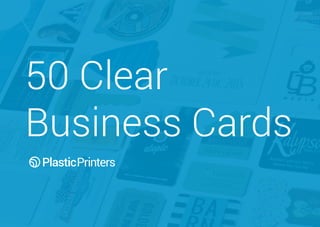 50 Clear
Business Cards
 