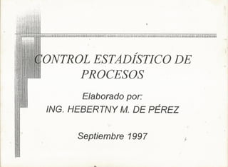 Control Estadistico de Procesos Ing Hebertny M de Perez