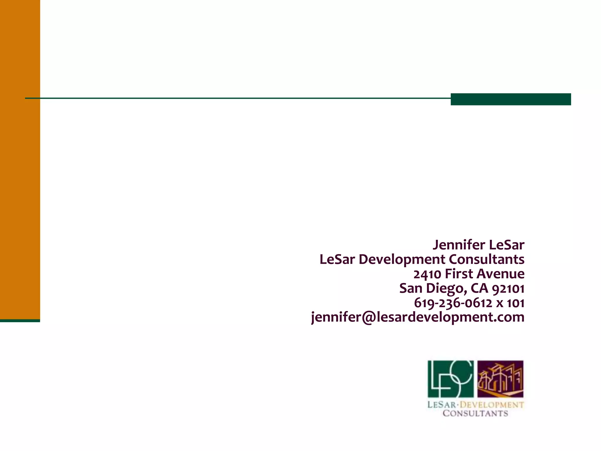 Jennifer LeSar
LeSar Development Consultants
2410 First Avenue
San Diego, CA 92101
619-236-0612 x 101
jennifer@lesardevelopment.com
 