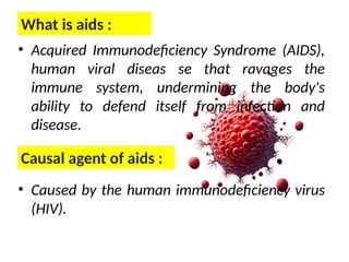 (AIDS).AIDS is the late stage of HIV infection that occurs when the ...