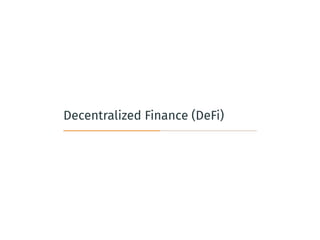 Decentralized Finance (DeFi)
 