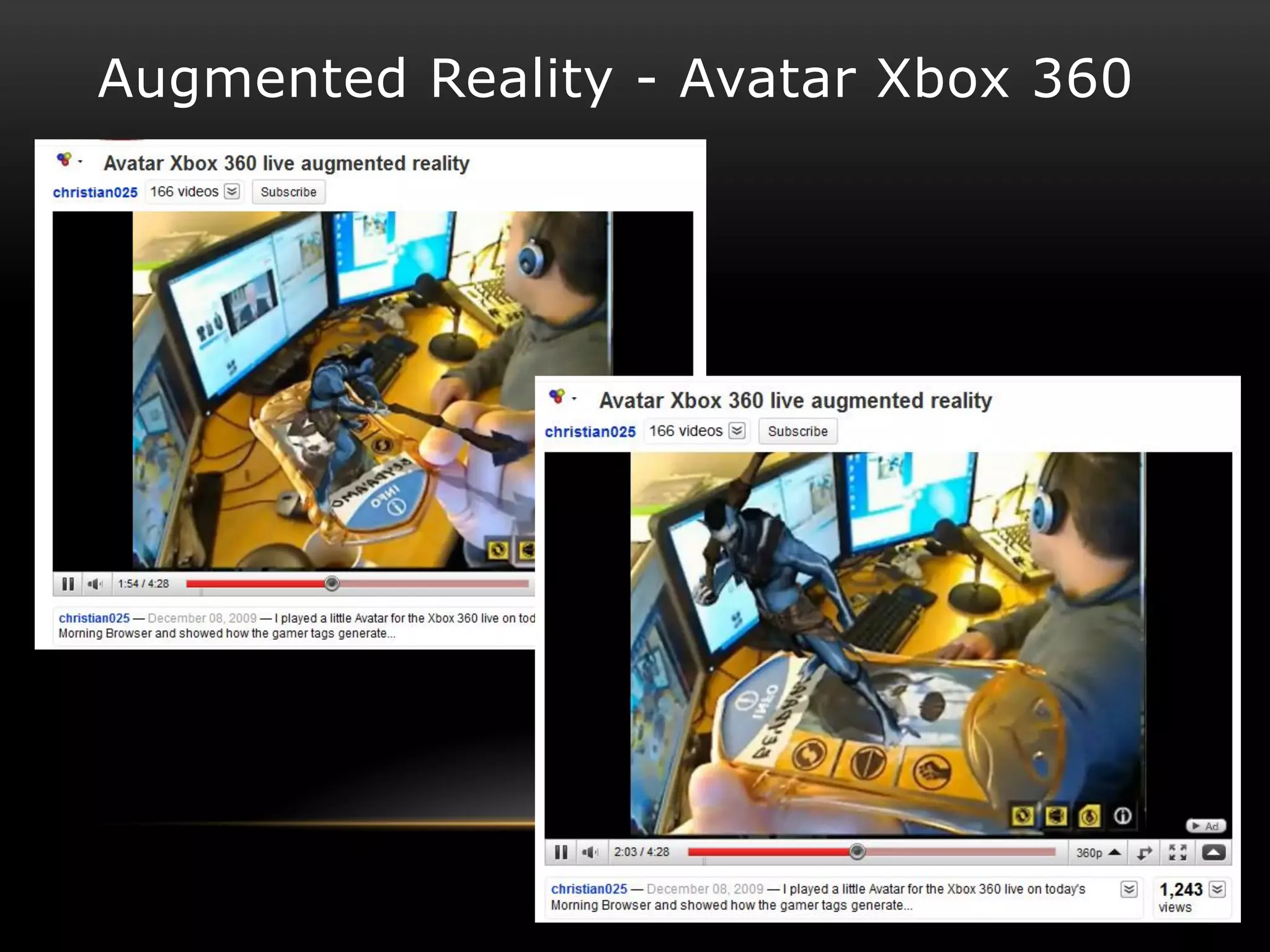 Augmented Reality - Avatar Xbox 360




                                      3
 