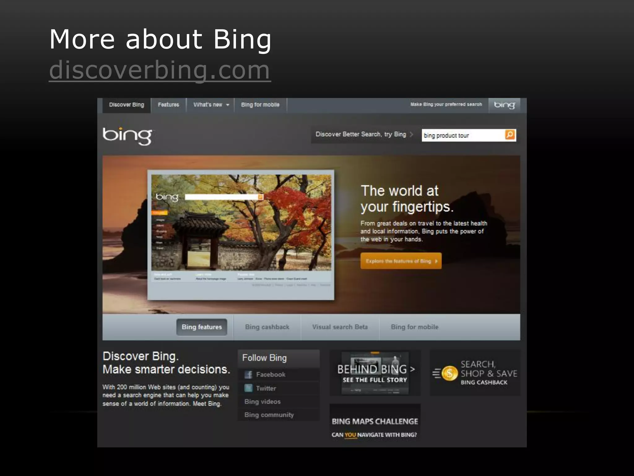 More about Bing
discoverbing.com
 