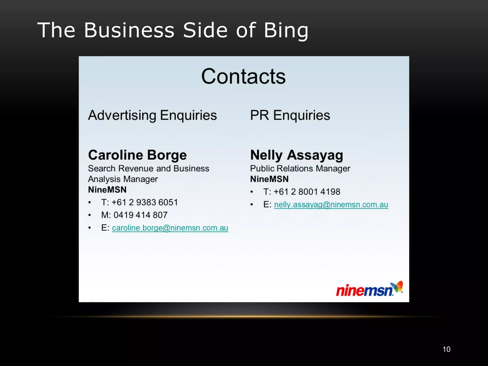 The Business Side of Bing




                            10
 