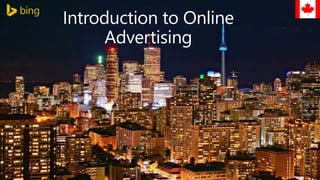 Introduction to Online 
@bingads | @yang_ers 
Advertising 
 