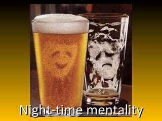 Night-time mentality