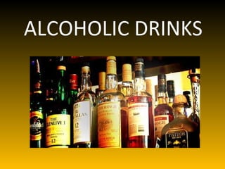 ALCOHOLIC DRINKS