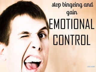 EMOTIONAL
CONTROL
FLICKR: TATARBROT
 