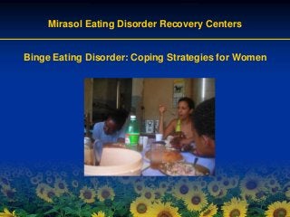Mirasol Eating Disorder Recovery Centers

Binge Eating Disorder: Coping Strategies for Women

 