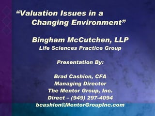 “ Valuation Issues in a  Changing Environment” ,[object Object],[object Object],[object Object],[object Object],[object Object],[object Object],[object Object],[object Object],[object Object]