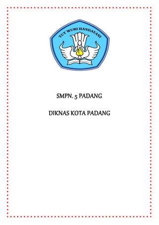 SMPN. 5 PADANG
DIKNAS KOTA PADANG
 