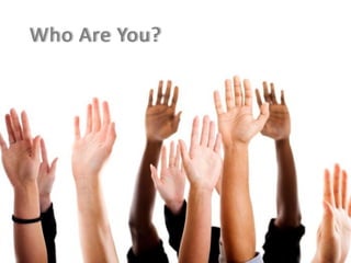 Who Are You?
 