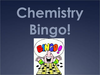 Chemistry Bingo! 