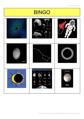 Creador de Bingos ARASAAC
Autor pictogramas: Sergio Palao Procedencia: ARASAAC (http://catedu.es/arasaac/) Licencia: CC (BY-NC-SA)
BINGO
 