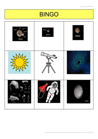 Creador de Bingos ARASAAC
Autor pictogramas: Sergio Palao Procedencia: ARASAAC (http://catedu.es/arasaac/) Licencia: CC (BY-NC-SA)
BINGO
 