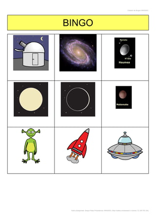 Creador de Bingos ARASAAC
Autor pictogramas: Sergio Palao Procedencia: ARASAAC (http://catedu.es/arasaac/) Licencia: CC (BY-NC-SA)
BINGO
 