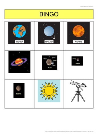 Creador de Bingos ARASAAC
Autor pictogramas: Sergio Palao Procedencia: ARASAAC (http://catedu.es/arasaac/) Licencia: CC (BY-NC-SA)
BINGO
 