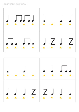 BINGO RÍTMIC CICLE INICIAL




  q q qq q q                   h       q   q


  q qq q qq                    q   Z   q   Z


   h                 h         q q q qq


  q q                 q      Z Z   q q     q
 