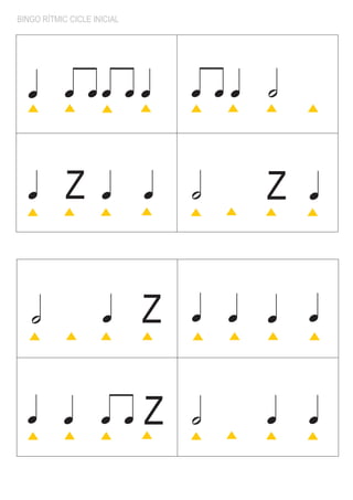 BINGO RÍTMIC CICLE INICIAL




  q q qq q q                     q qq h


  q         Z        q       q   h    Z   q



   h                 q       Z   q q q    q


  q q q q                    Z   h    q   q
 
