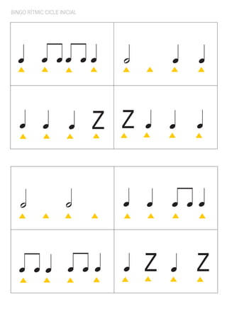 BINGO RÍTMIC CICLE INICIAL




  q q qq q q                   h       q   q


   q q                 q     Z Z   q q     q



   h                 h         q q q qq


   q qq q qq                   q   Z   q   Z
 